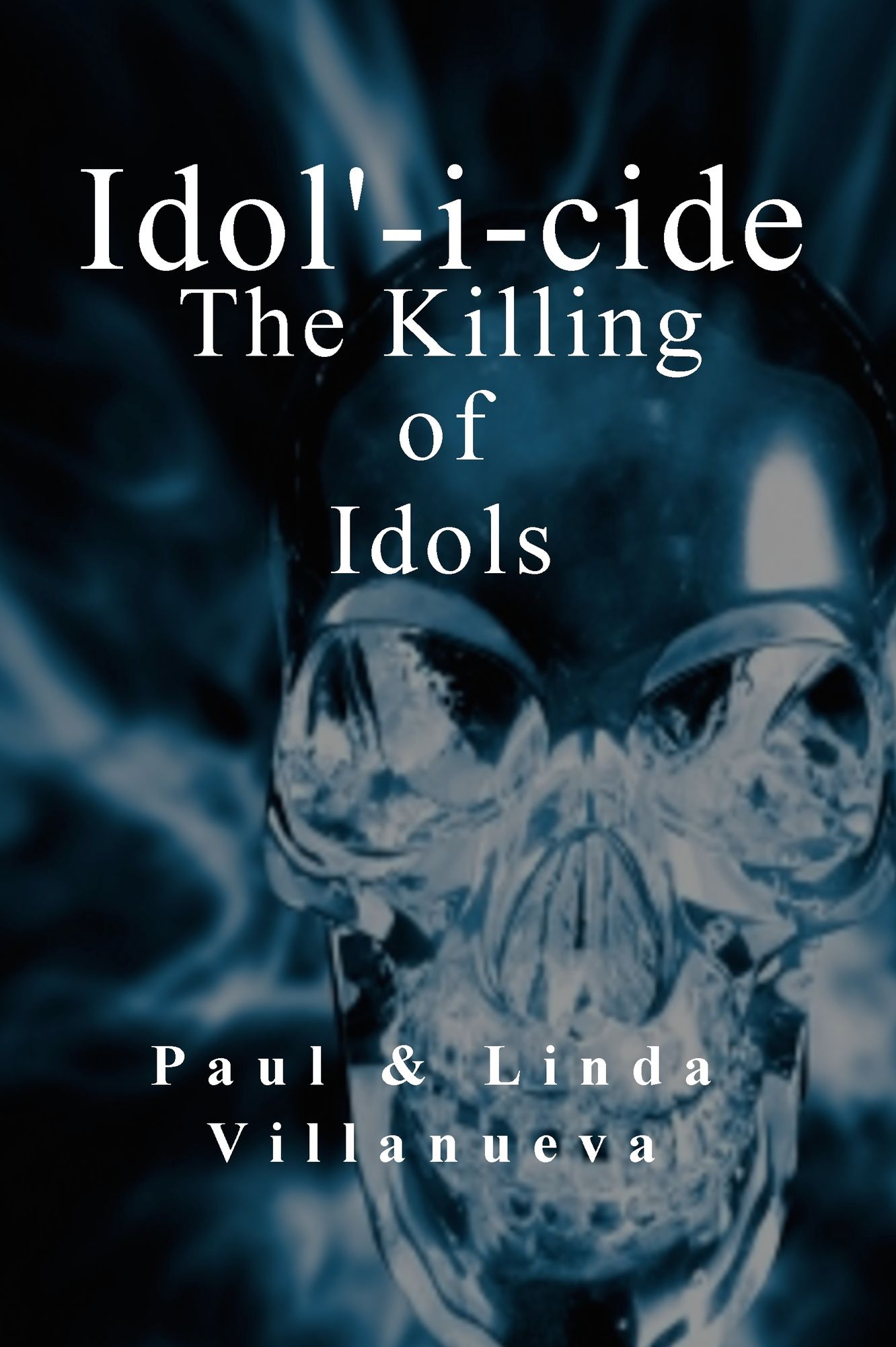 Idolicide: The Killing of Idols