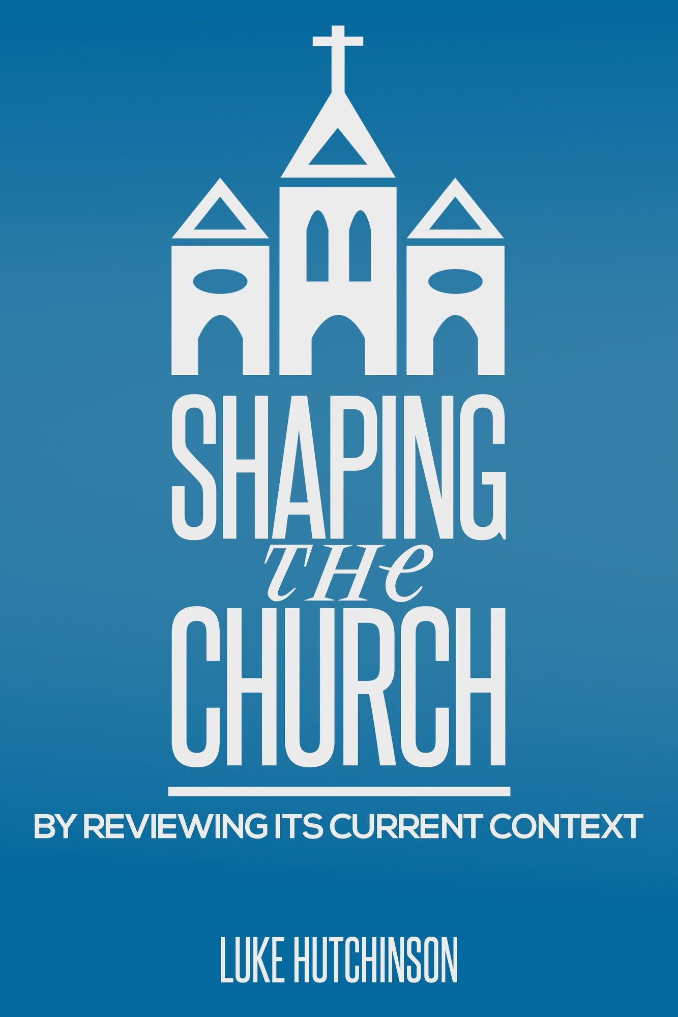 Shaping the Church