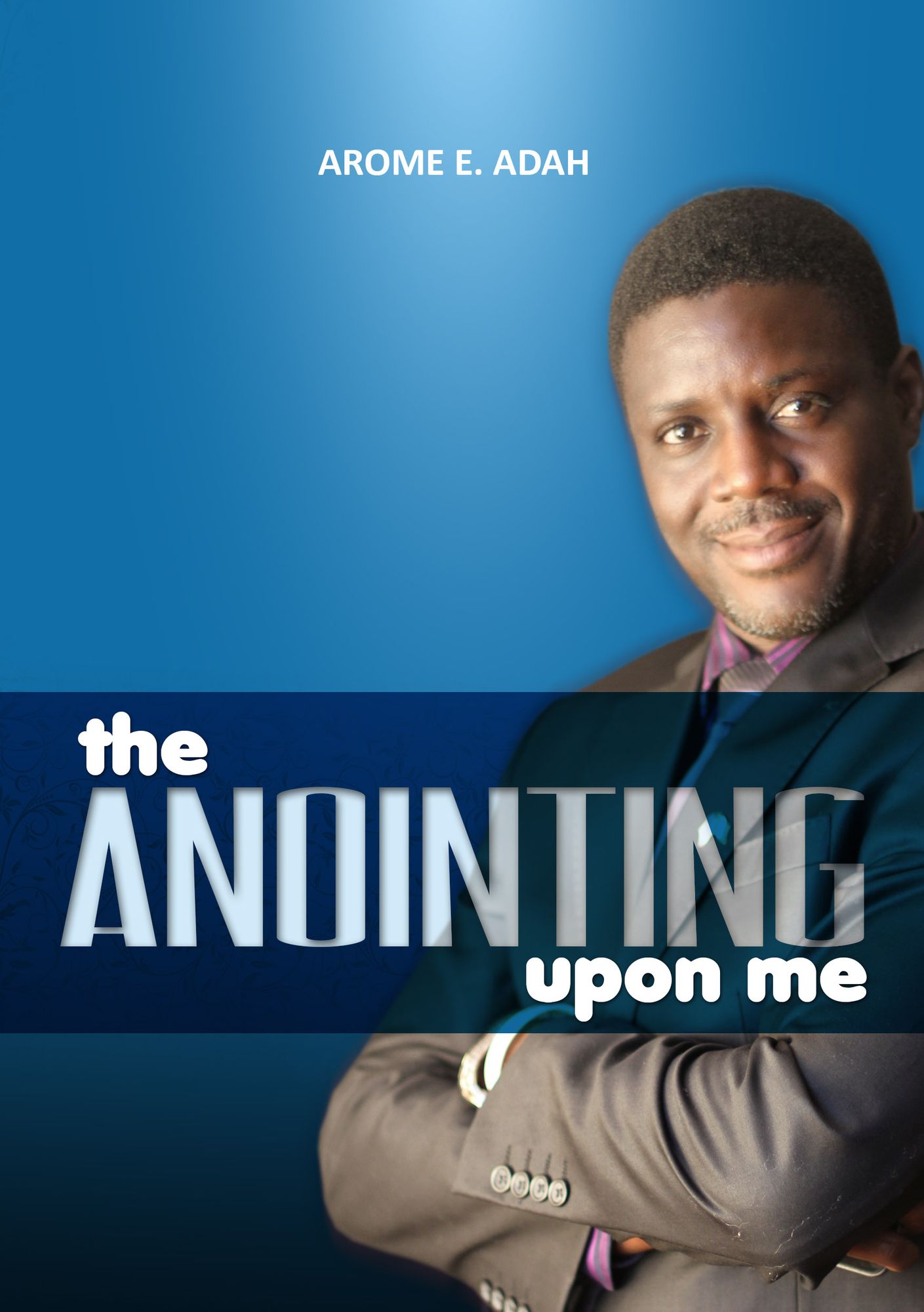 The Anointing Upon Me