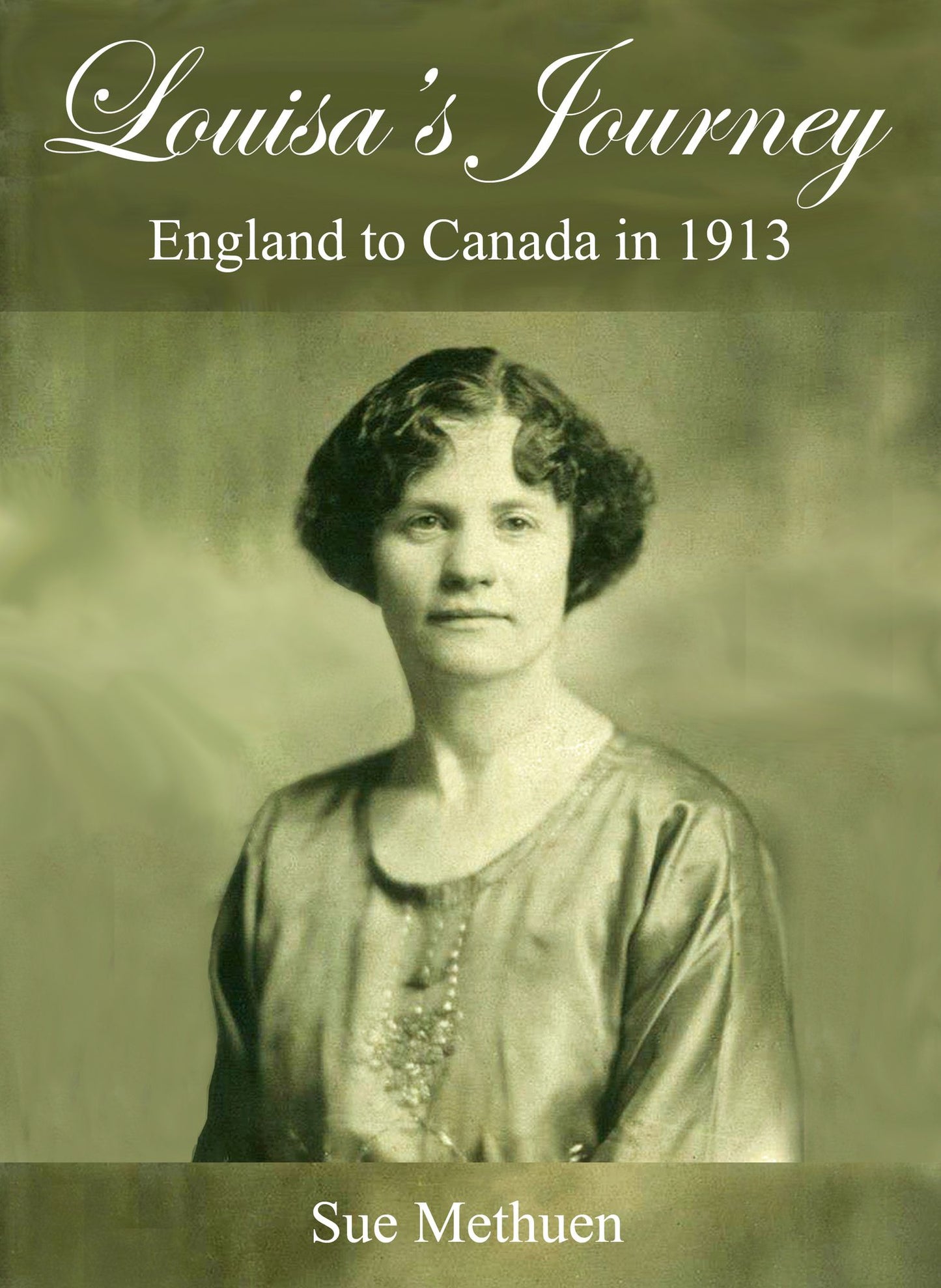 Louisa's Journey: England to Canada in 1913