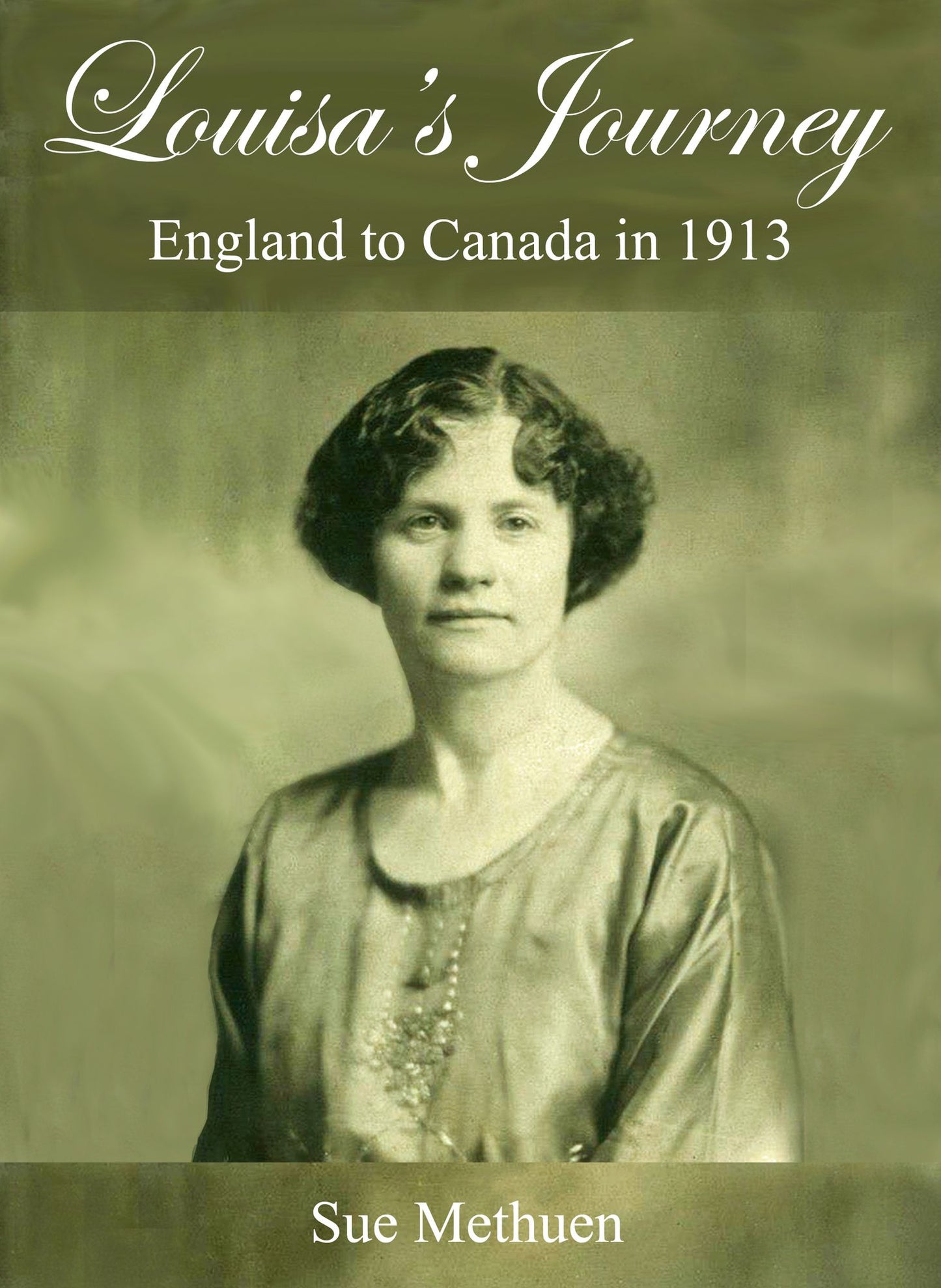 Louisa's Journey: England to Canada in 1913