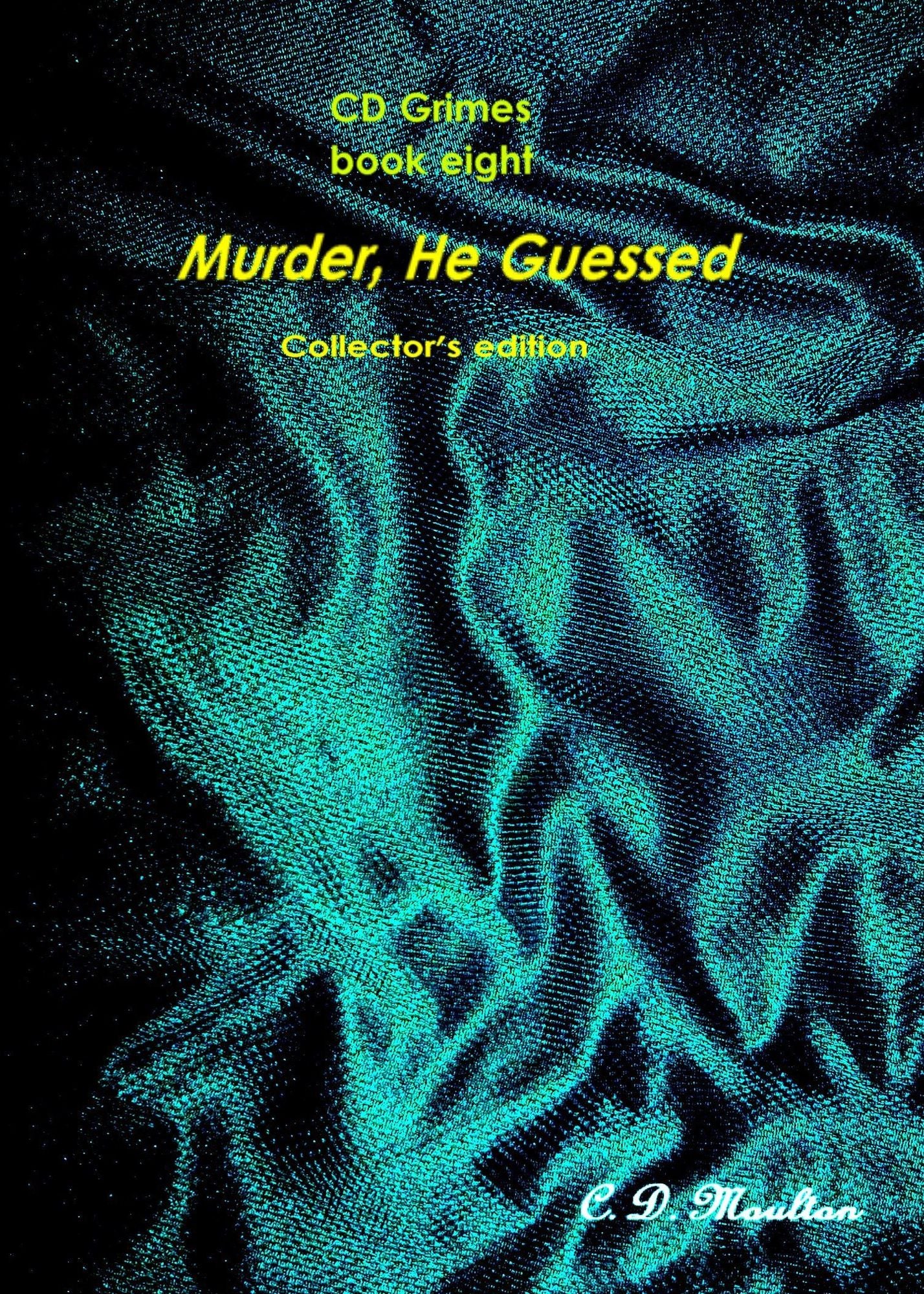 CD Grimes book eight: Murder, He Guessed Collector's edition