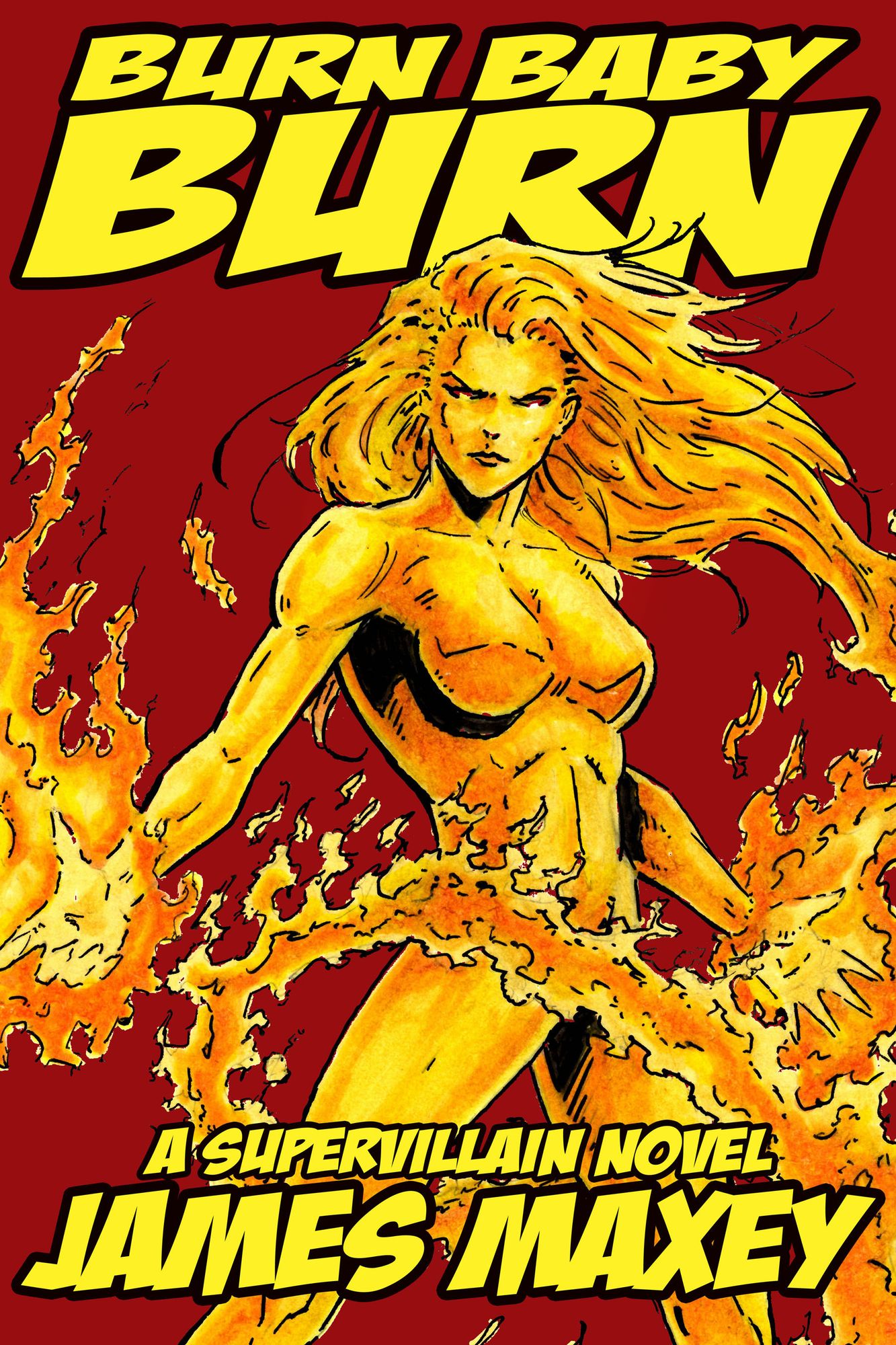 Burn Baby Burn: A Supervillain Novel