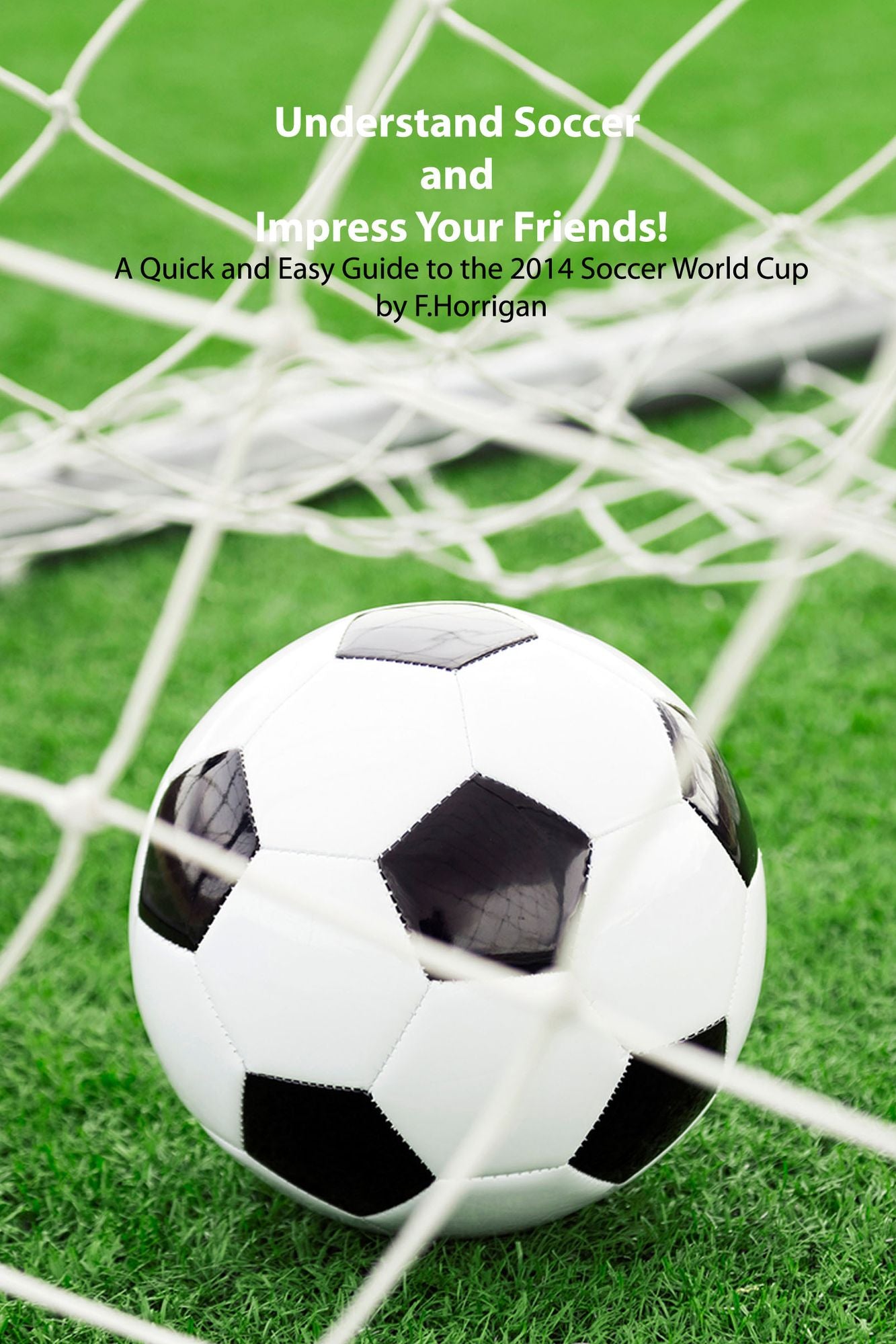 Understand Soccer and Impress Your Friends!