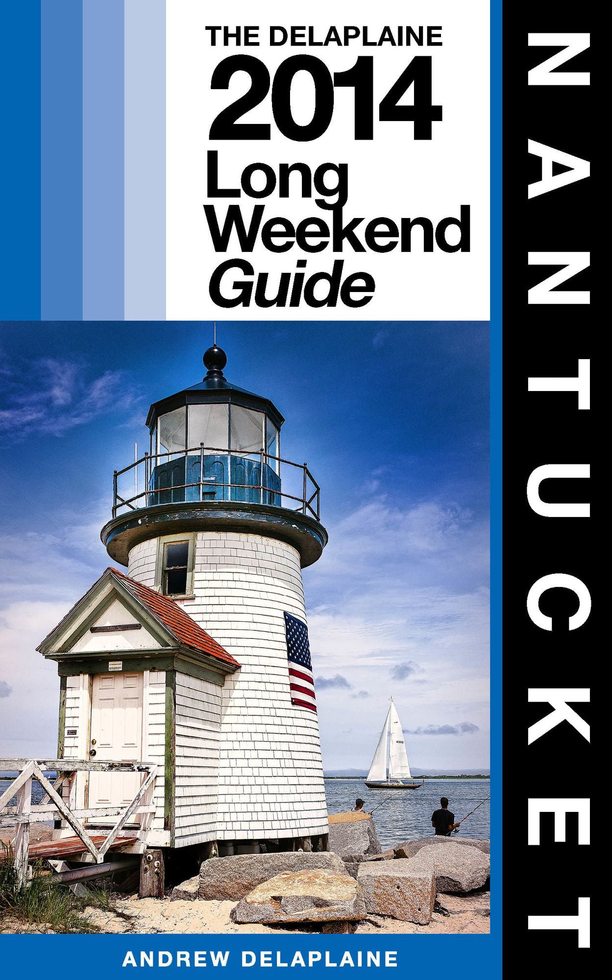 Nantucket: The Delaplaine 2014 Long Weekend Guide