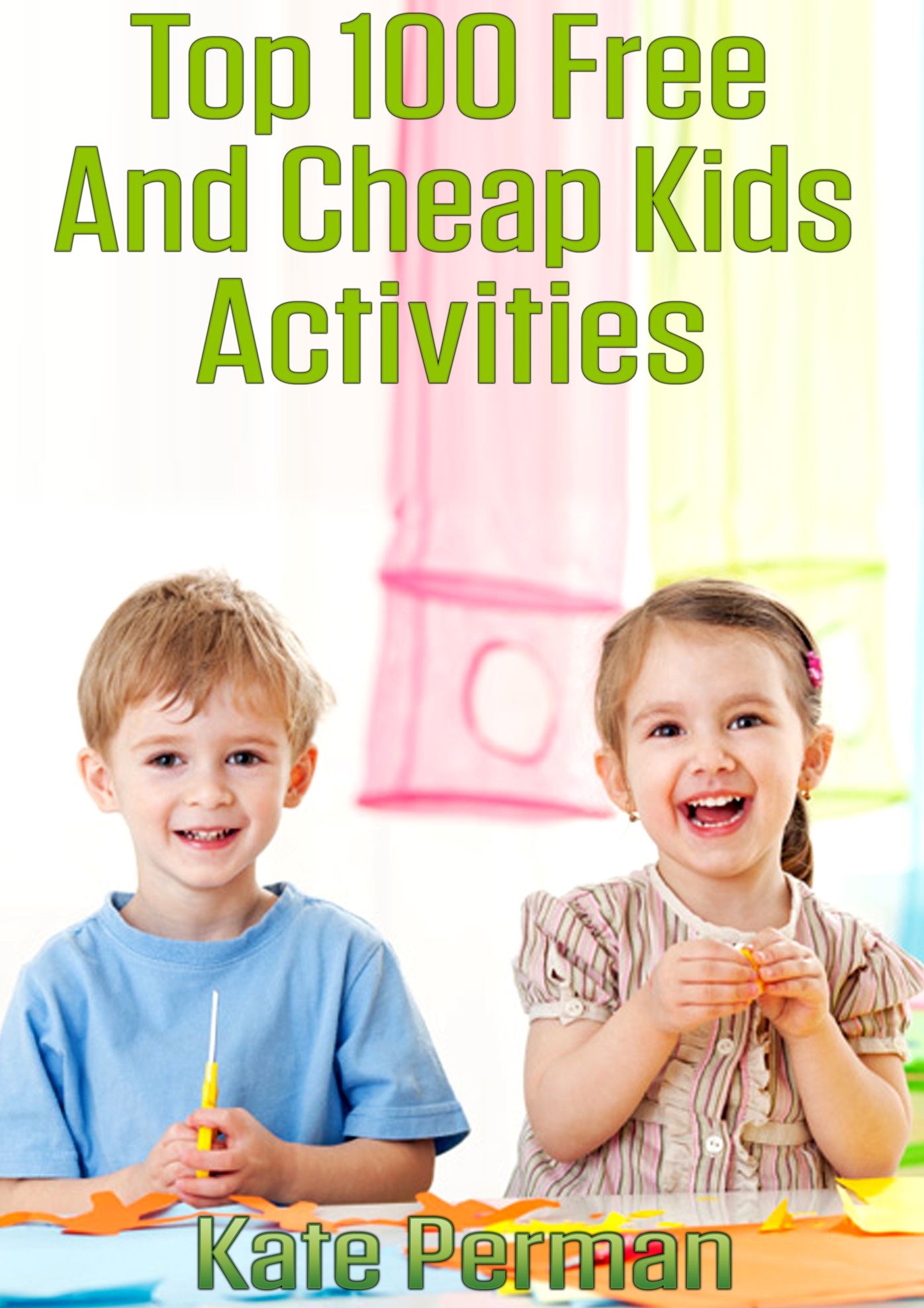 Top 100 Free and Cheap Kids Activities!