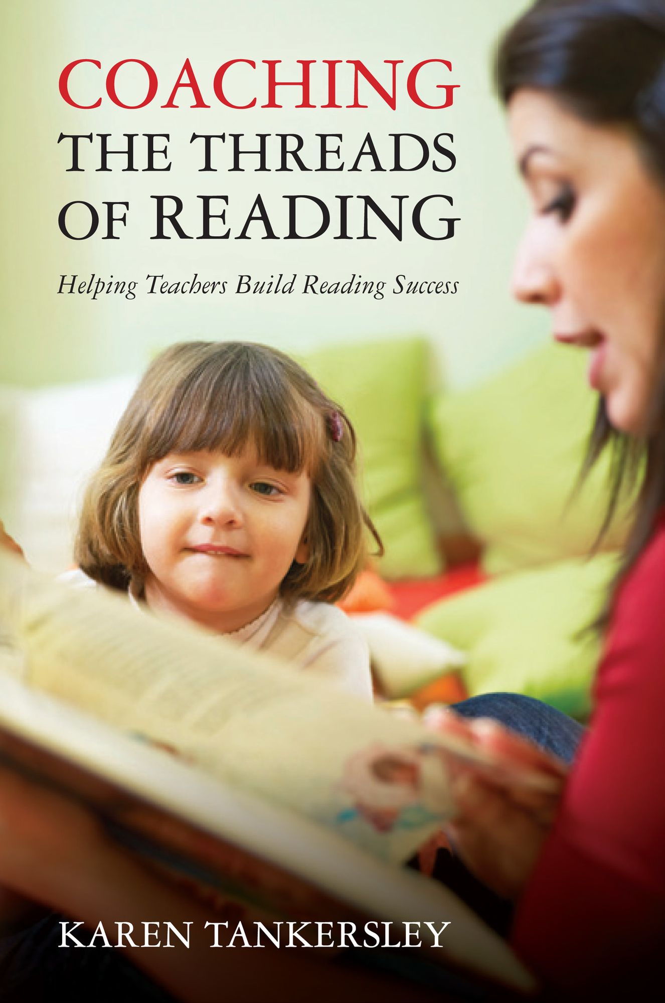 Coaching the Threads of Reading: Helping Teachers Build Reading Success