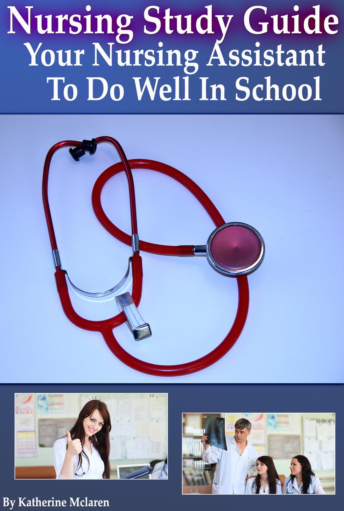 Nursing Study Guide: Your Nursing Assistant To Do Well In School