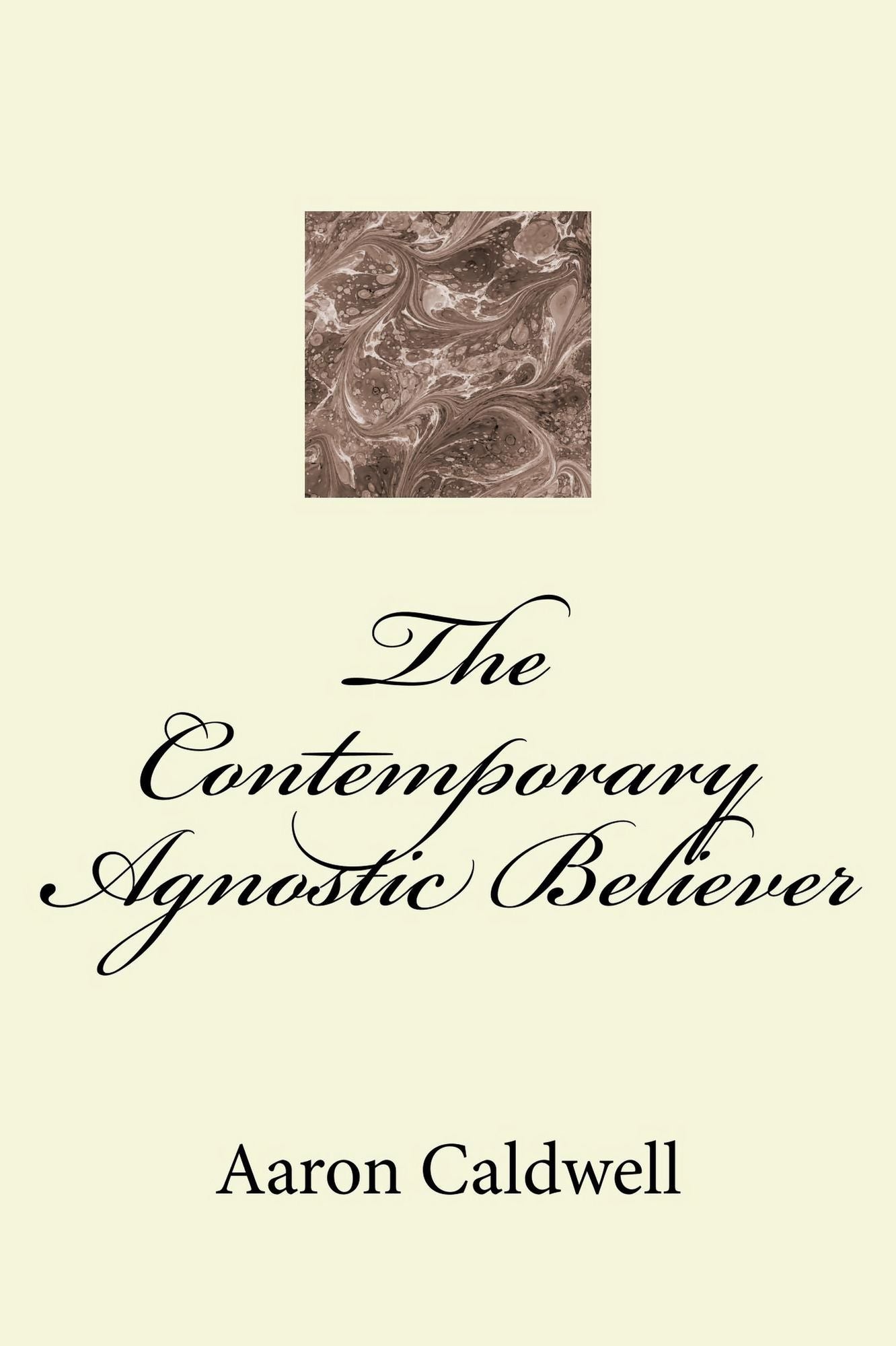 The Contemporary Agnostic Believer