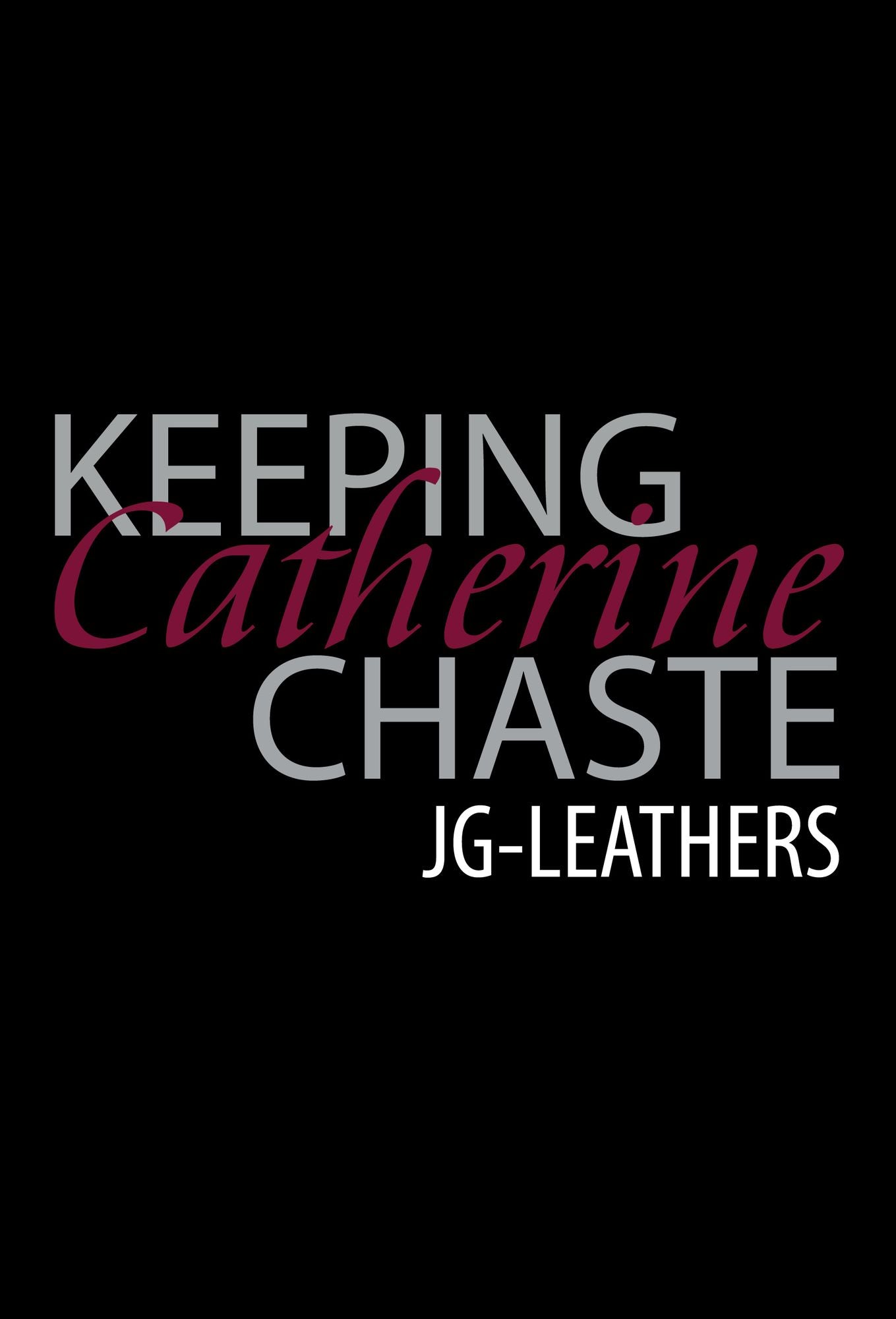 Keeping Catherine Chaste