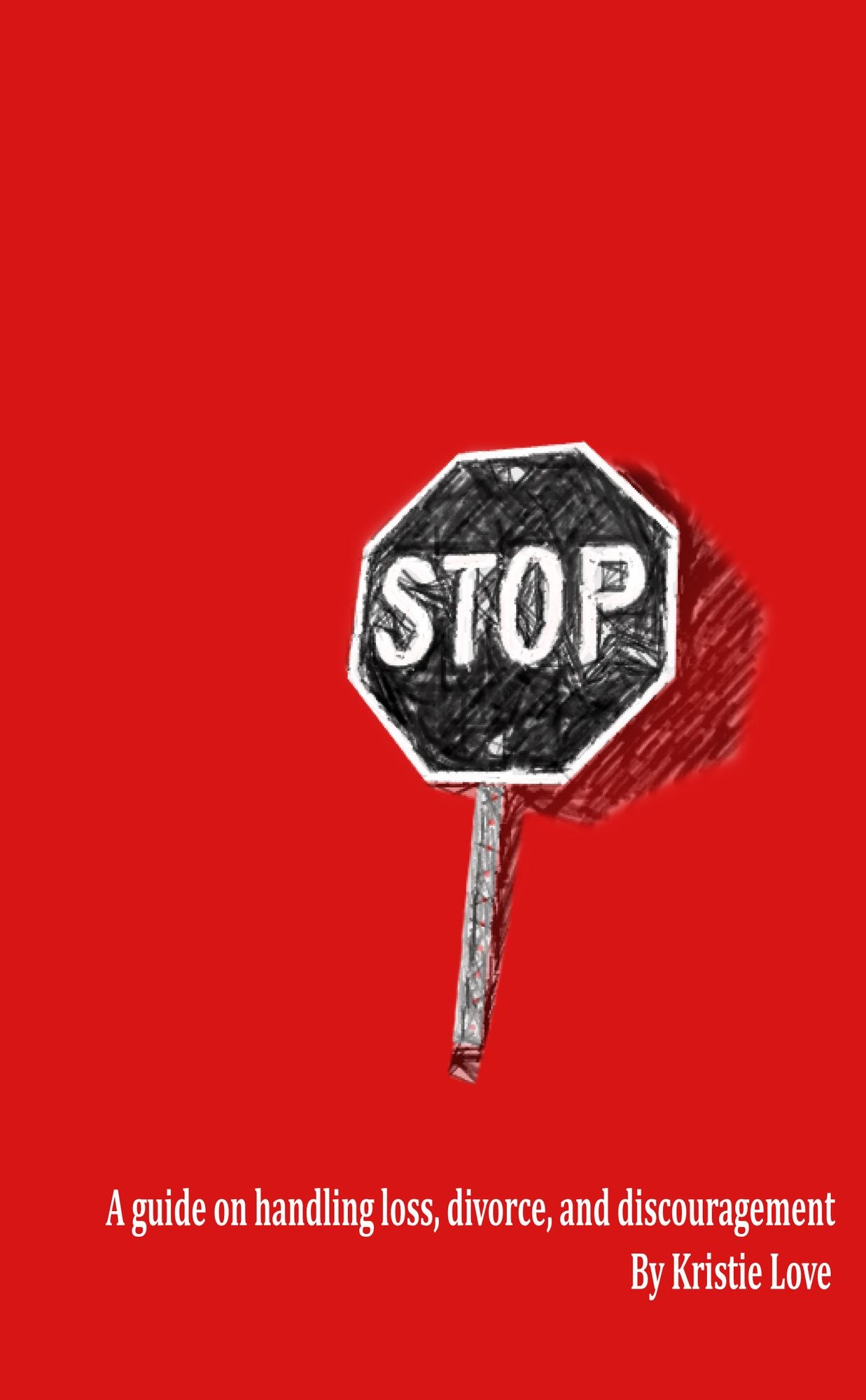STOP: A guide on handling loss, divorce, and discouragement
