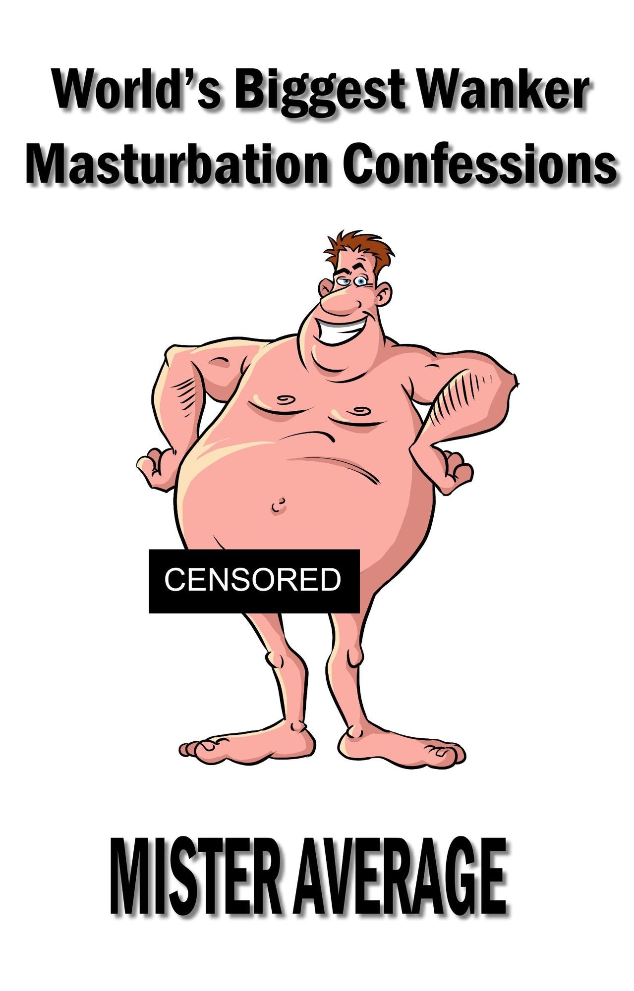 World's Biggest Wanker ~ Masturbation Confessions