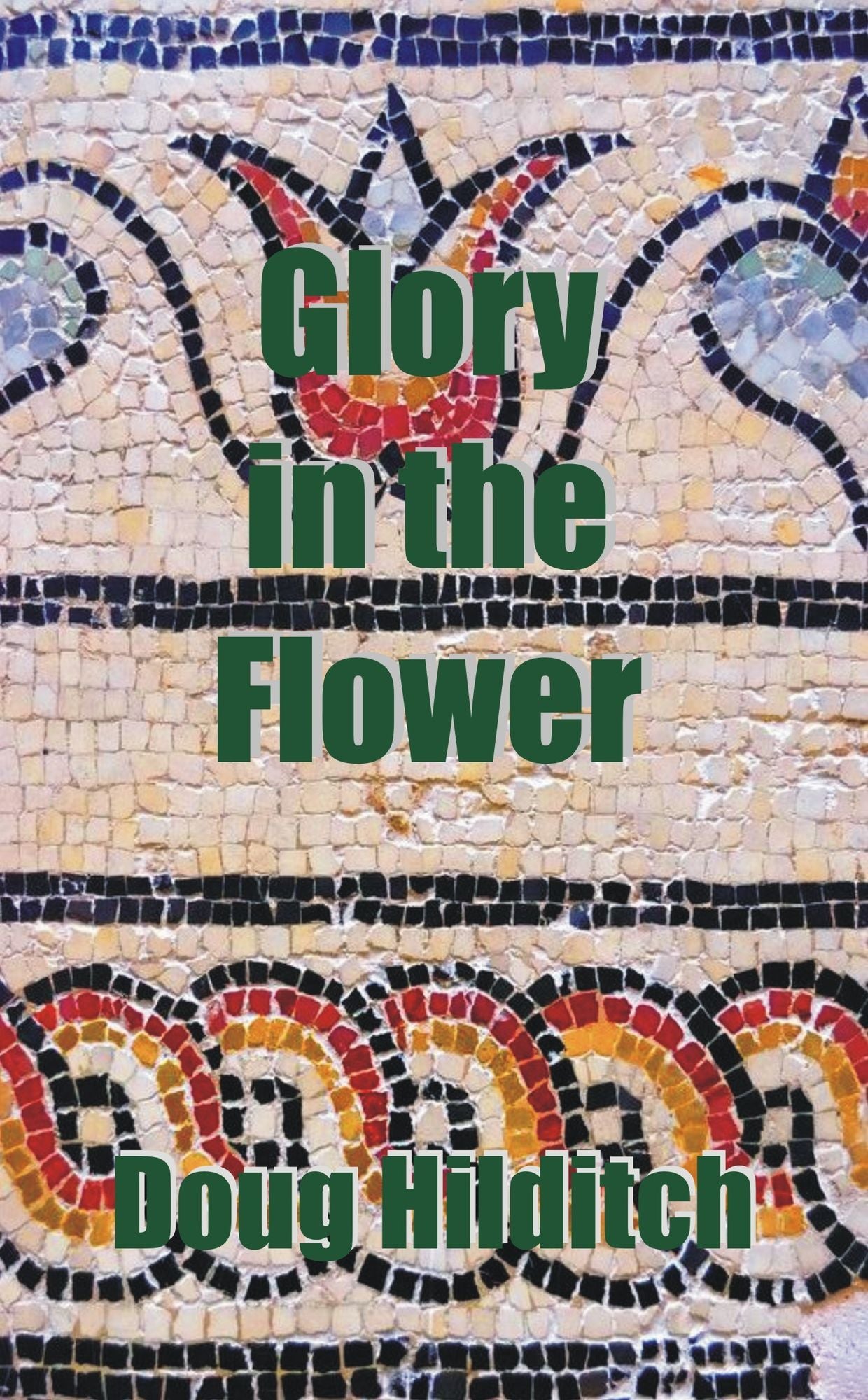 Glory in the Flower