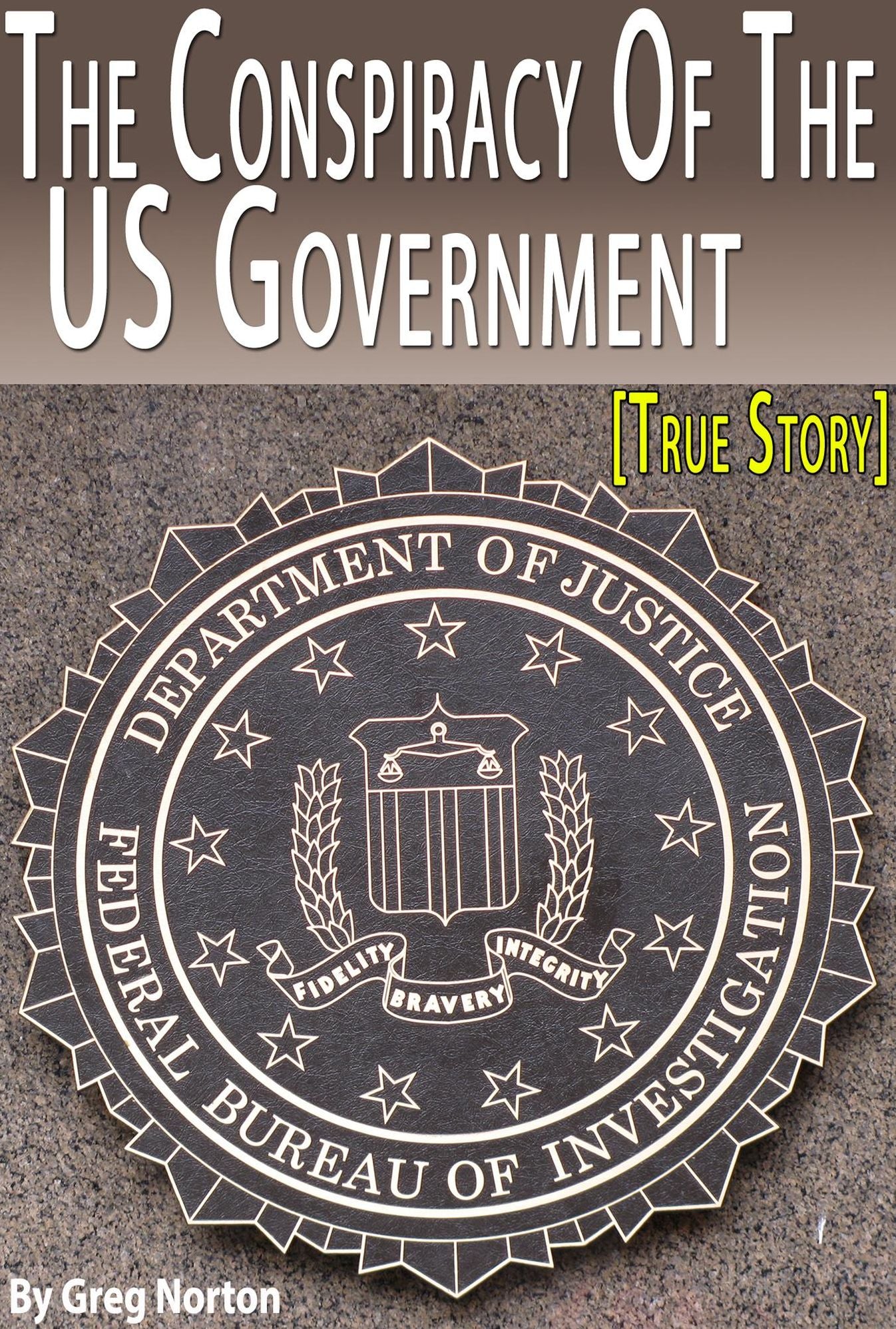 The Conspiracy Of The US Government - Former FBI Agent Exposes The Dirty Deals of The US Government [True Story]
