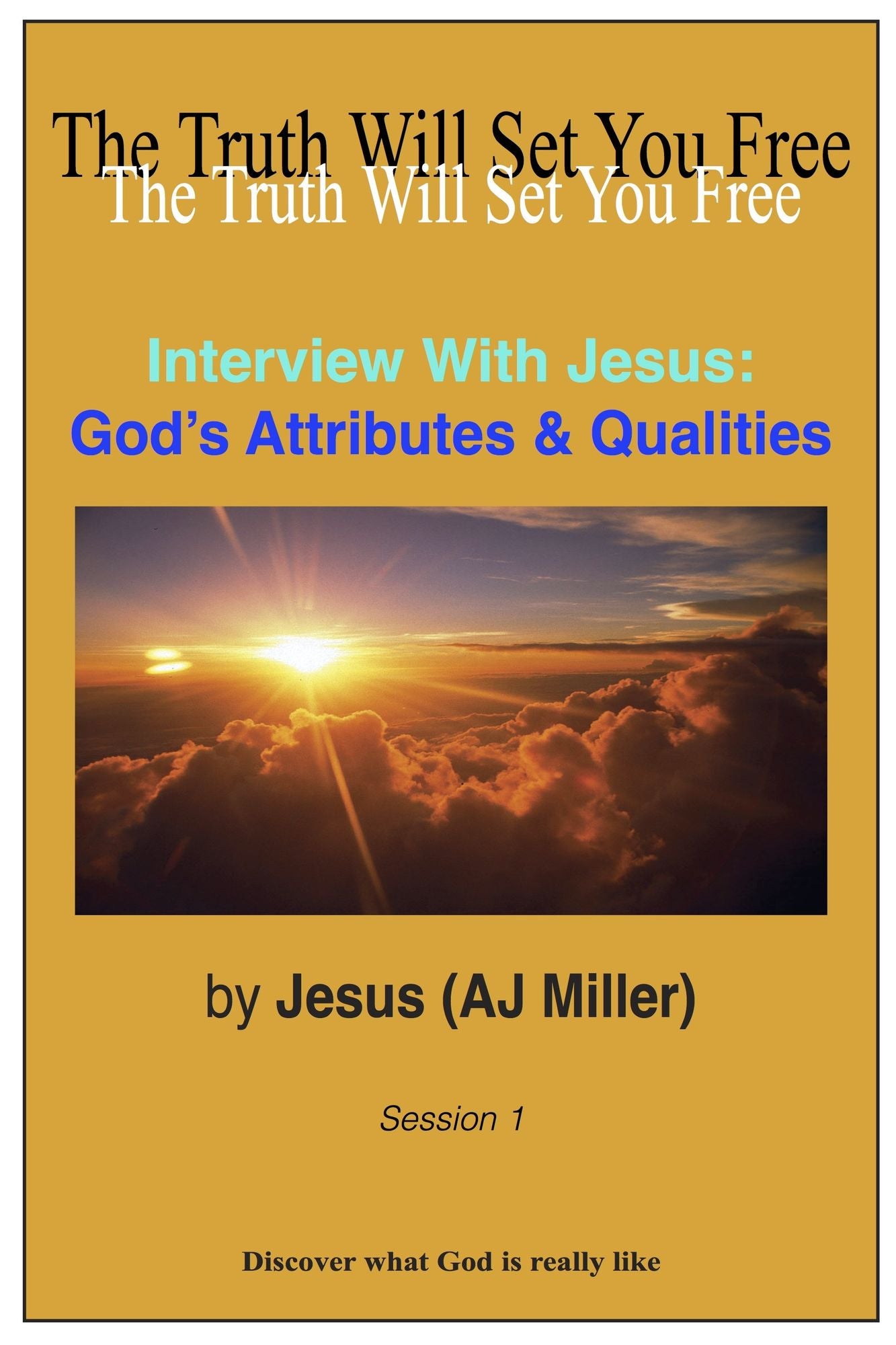 Interview with Jesus: God's Attributes & Qualities Session 1