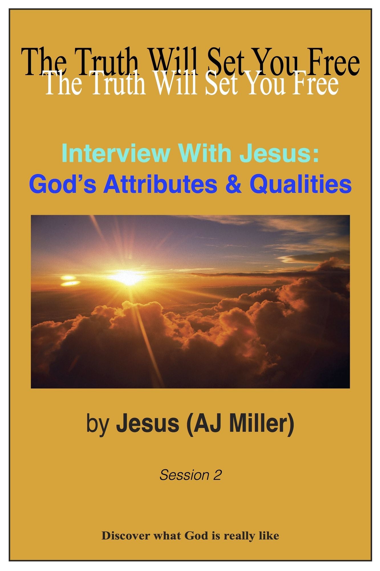 Interview with Jesus: God's Attributes & Qualities Session 2