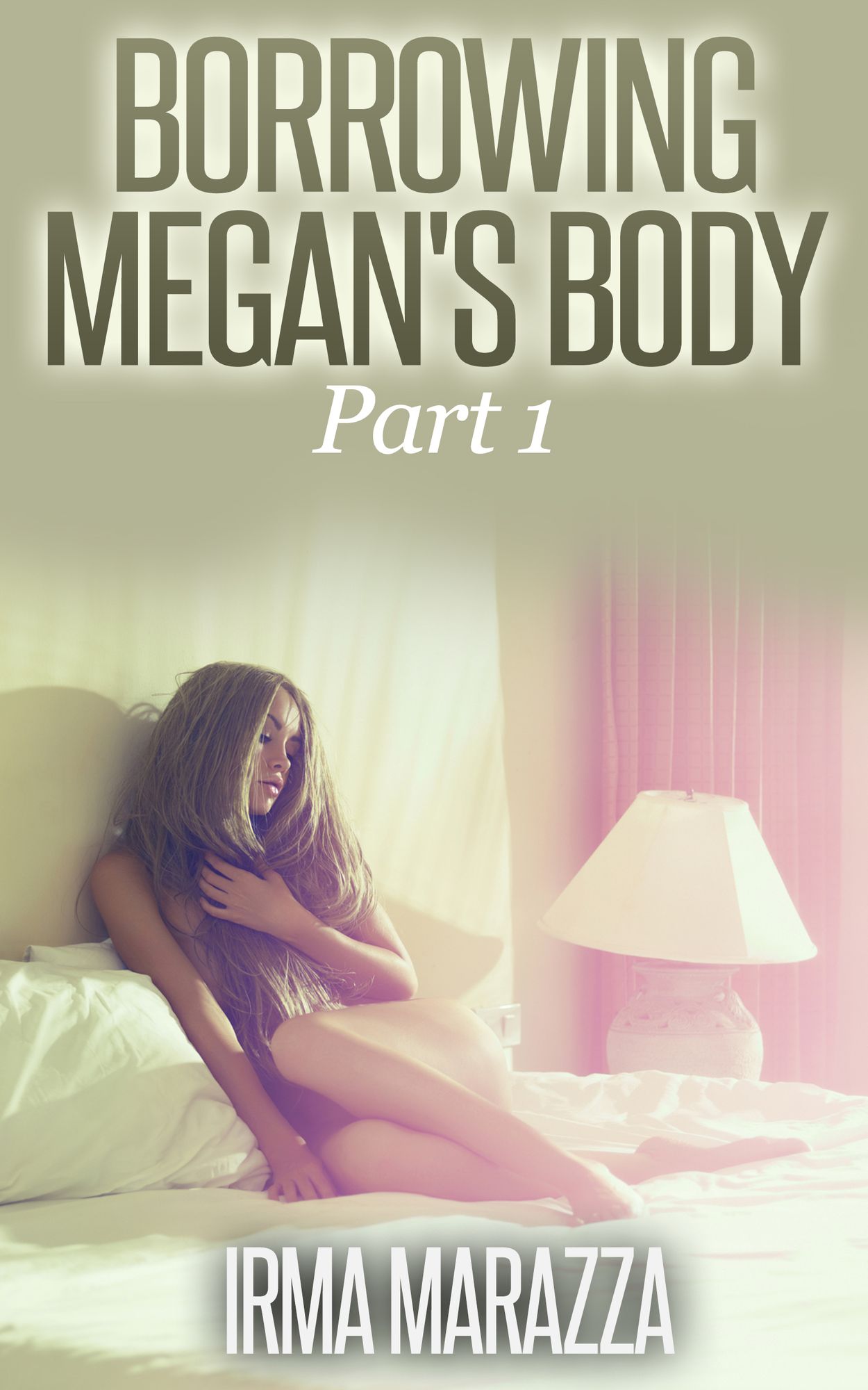 Borrowing Megan's Body Part 1 (Body Swap Erotica)