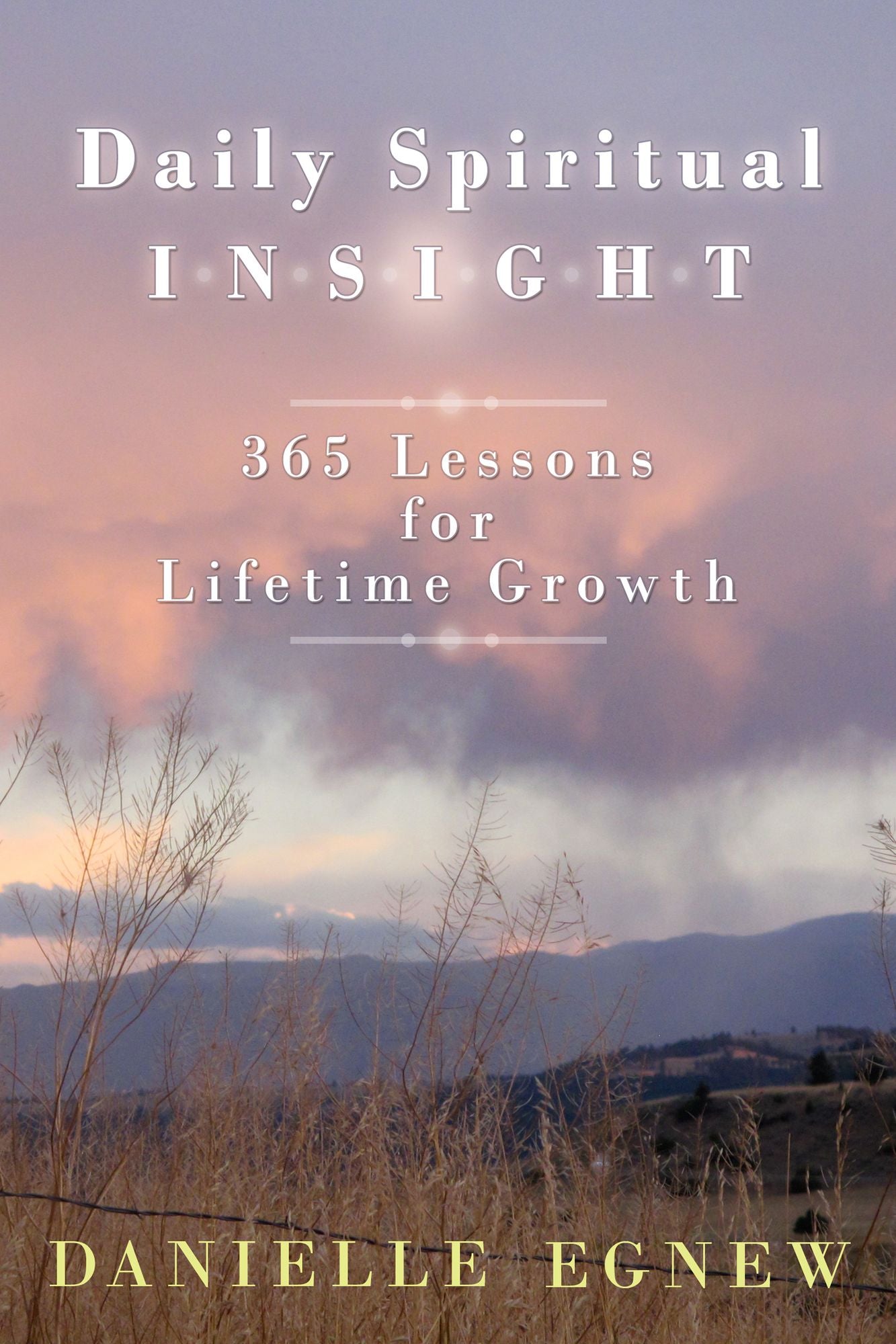 Daily Spiritual Insight: 365 Lessons for Lifetime Growth