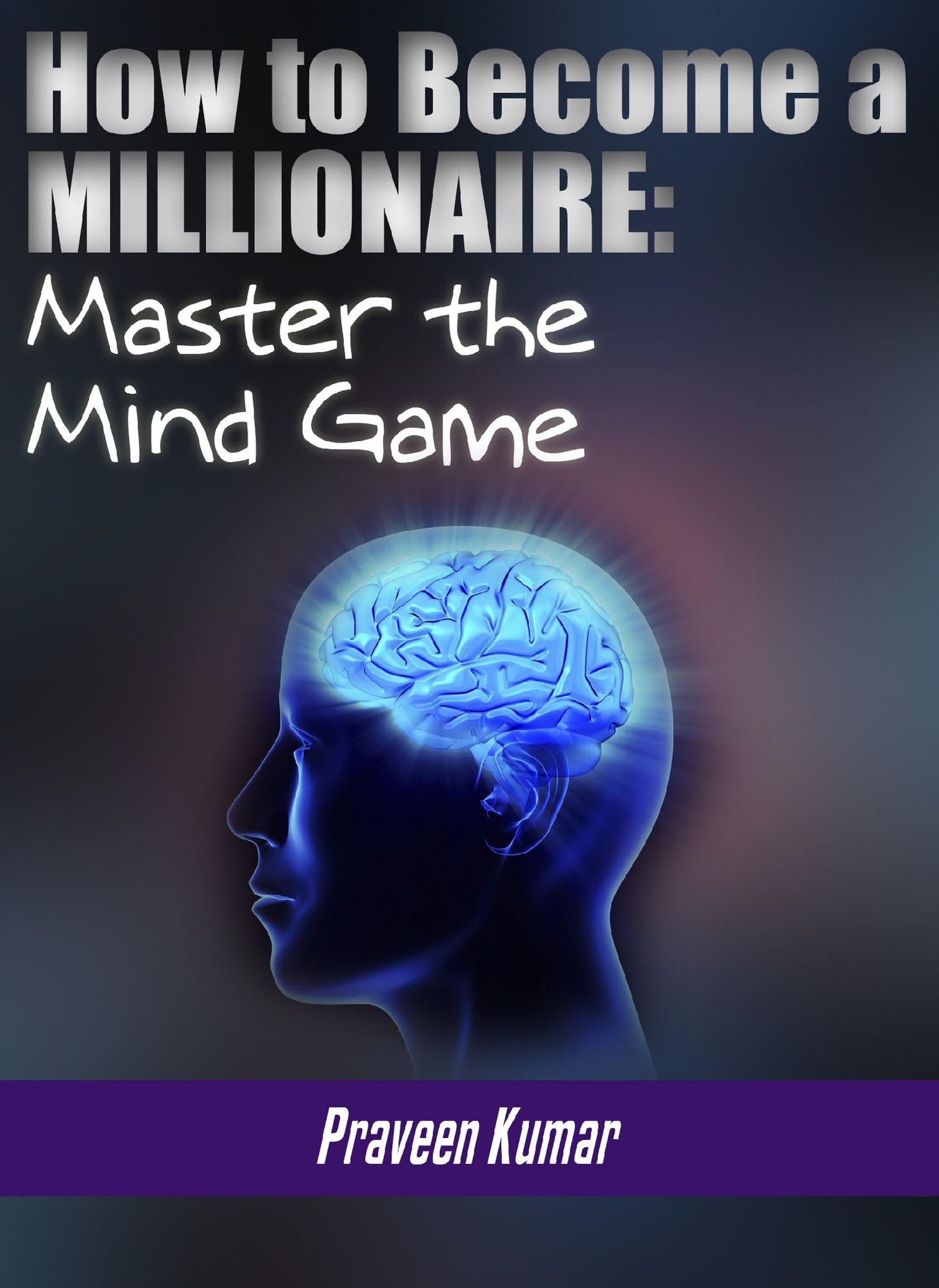 How to Become a Millionaire: Master the Mind Game
