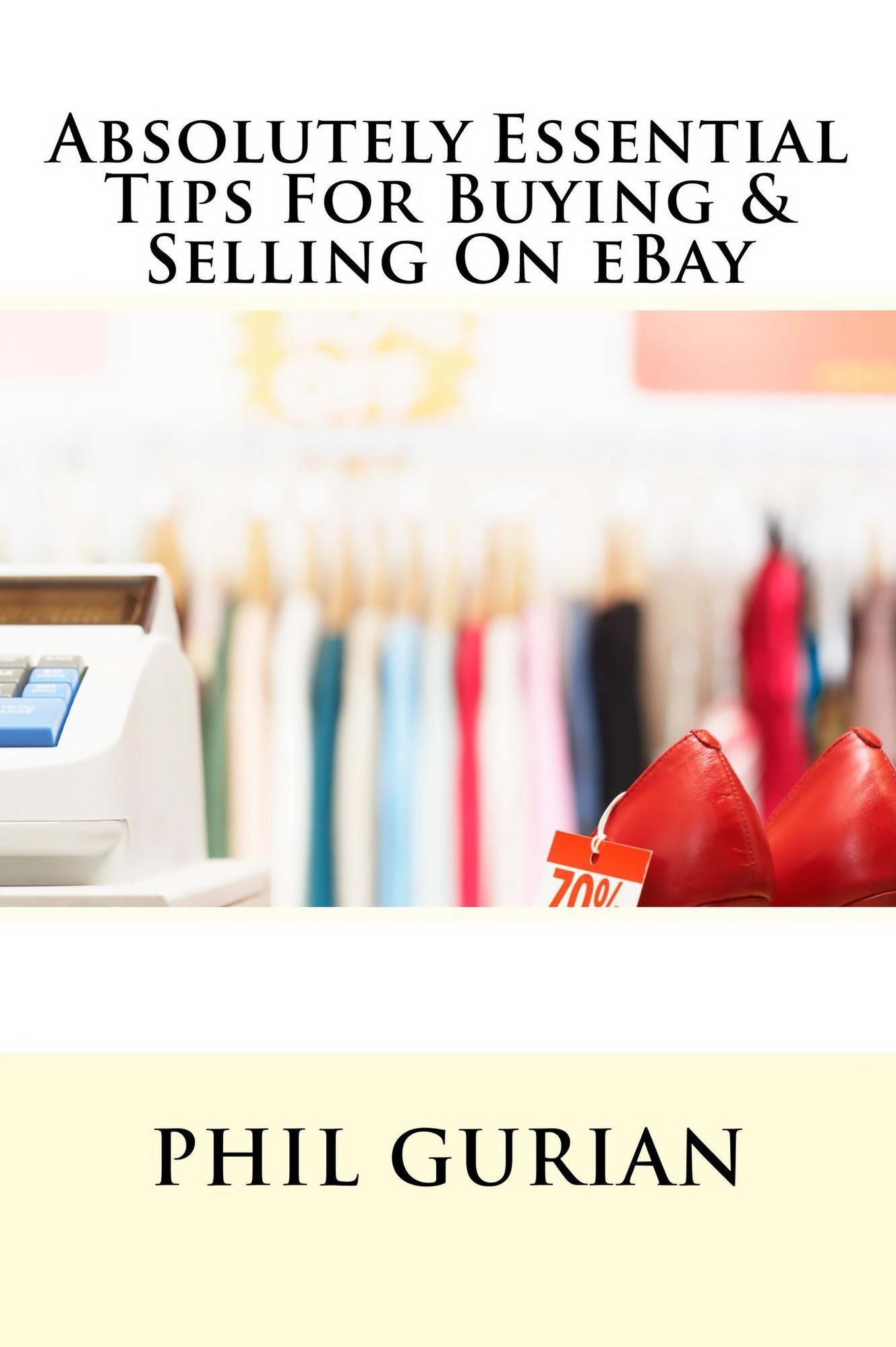 Absolutely Essential Tips For Buying & Selling On eBay