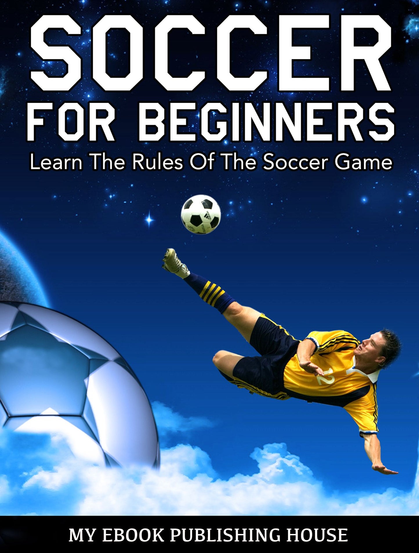Soccer for Beginners: Learn The Rules Of The Soccer Game