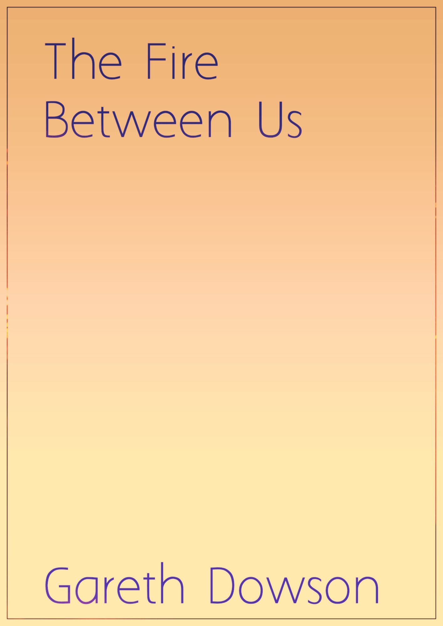 The Fire Between Us
