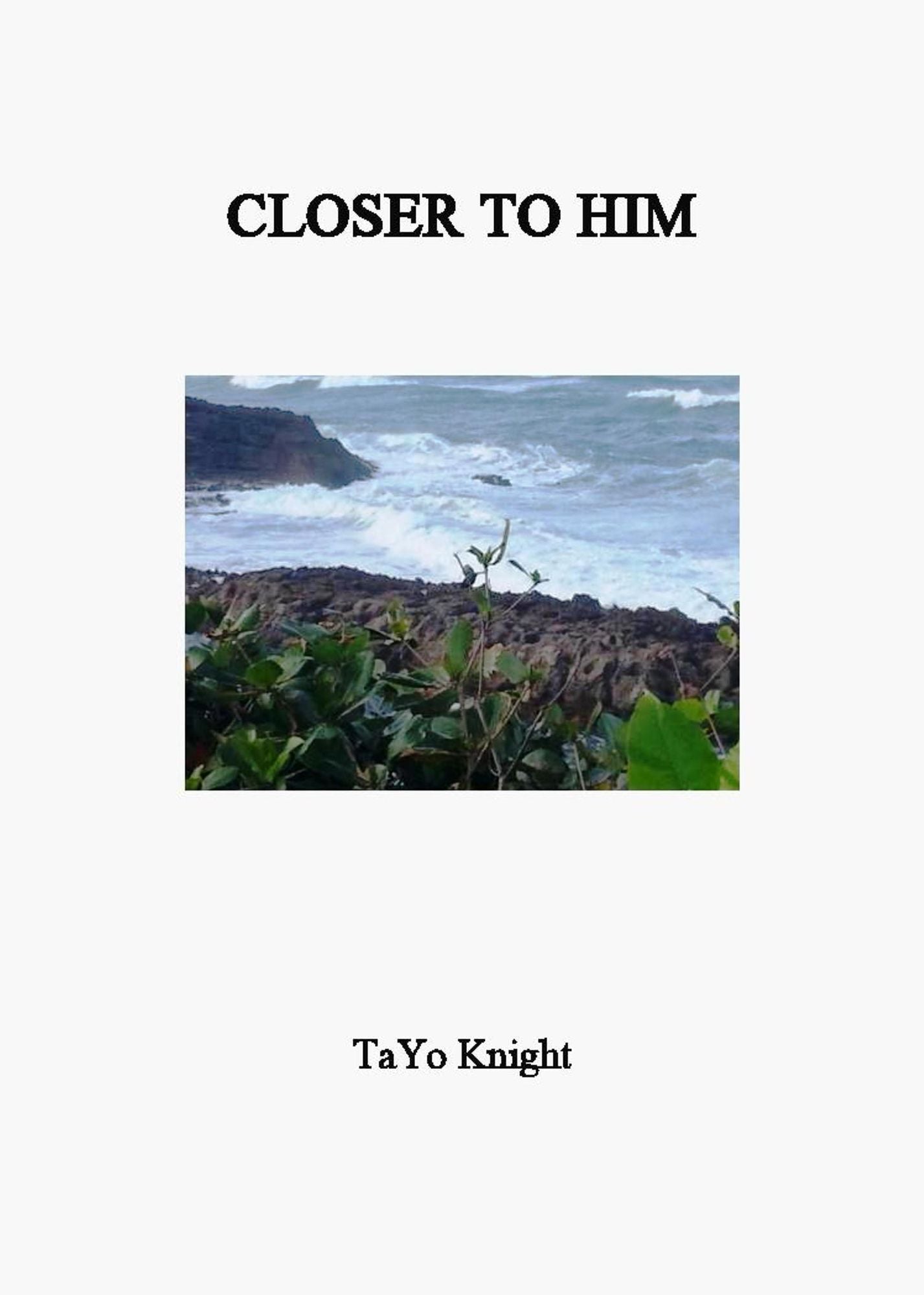 Closer To Him