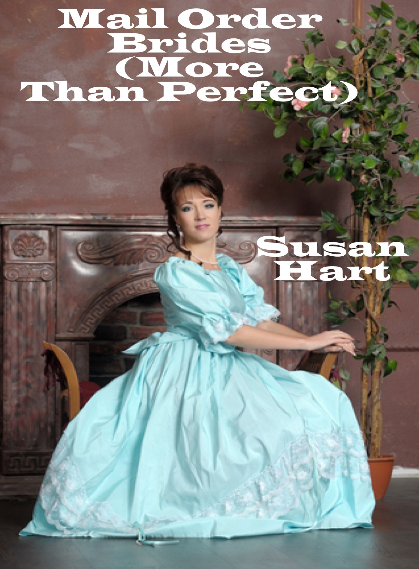 Mail Order Brides: More Than Perfect (A Pair Of Christian Western Romances)