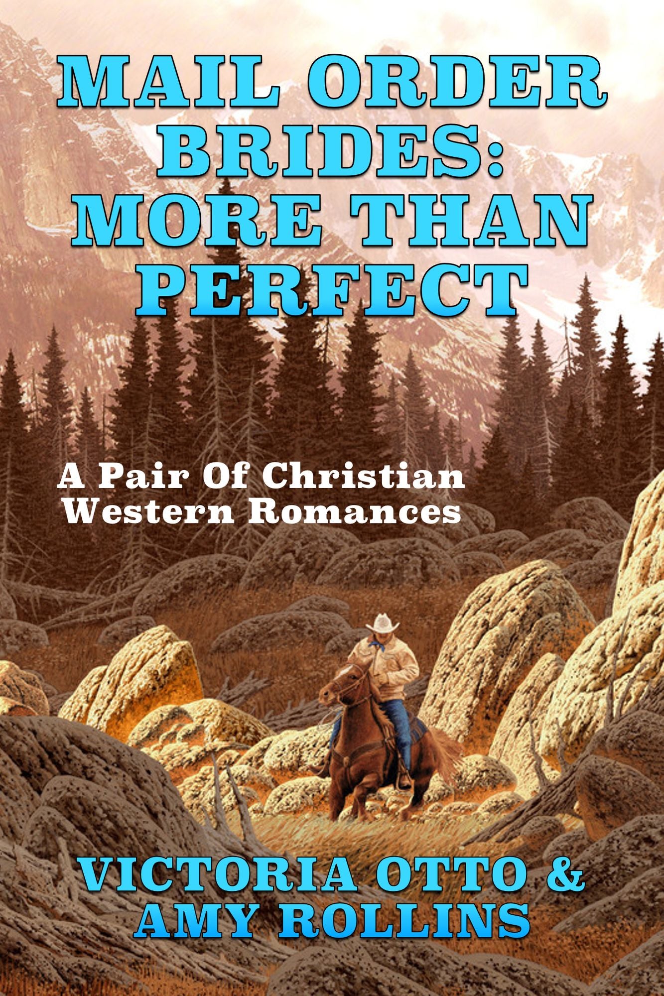 Mail Order Brides: More Than Perfect (A Pair Of Christian Western Romances)