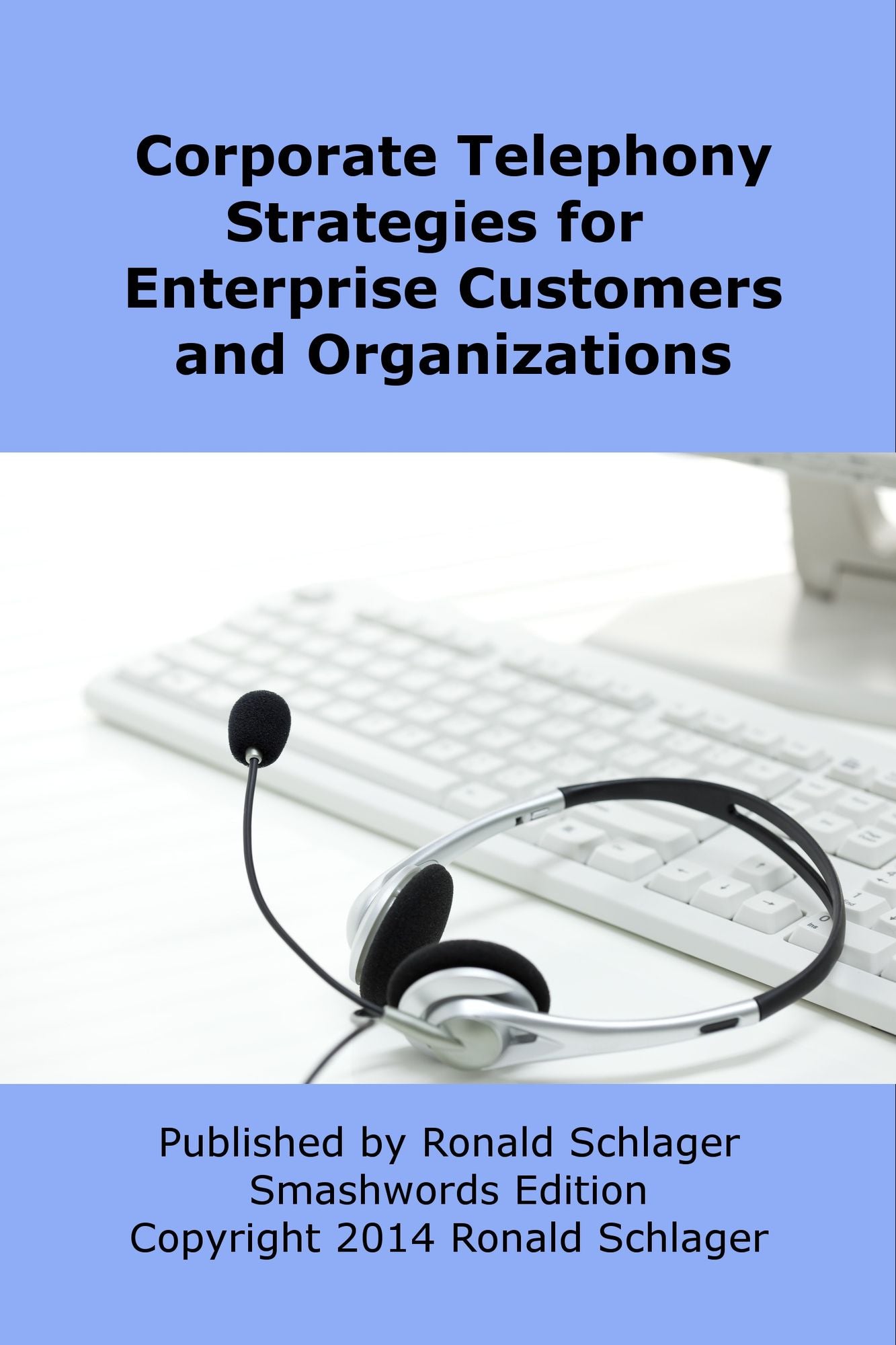 Corporate Telephony Strategies for Enterprise Customers and Organizations