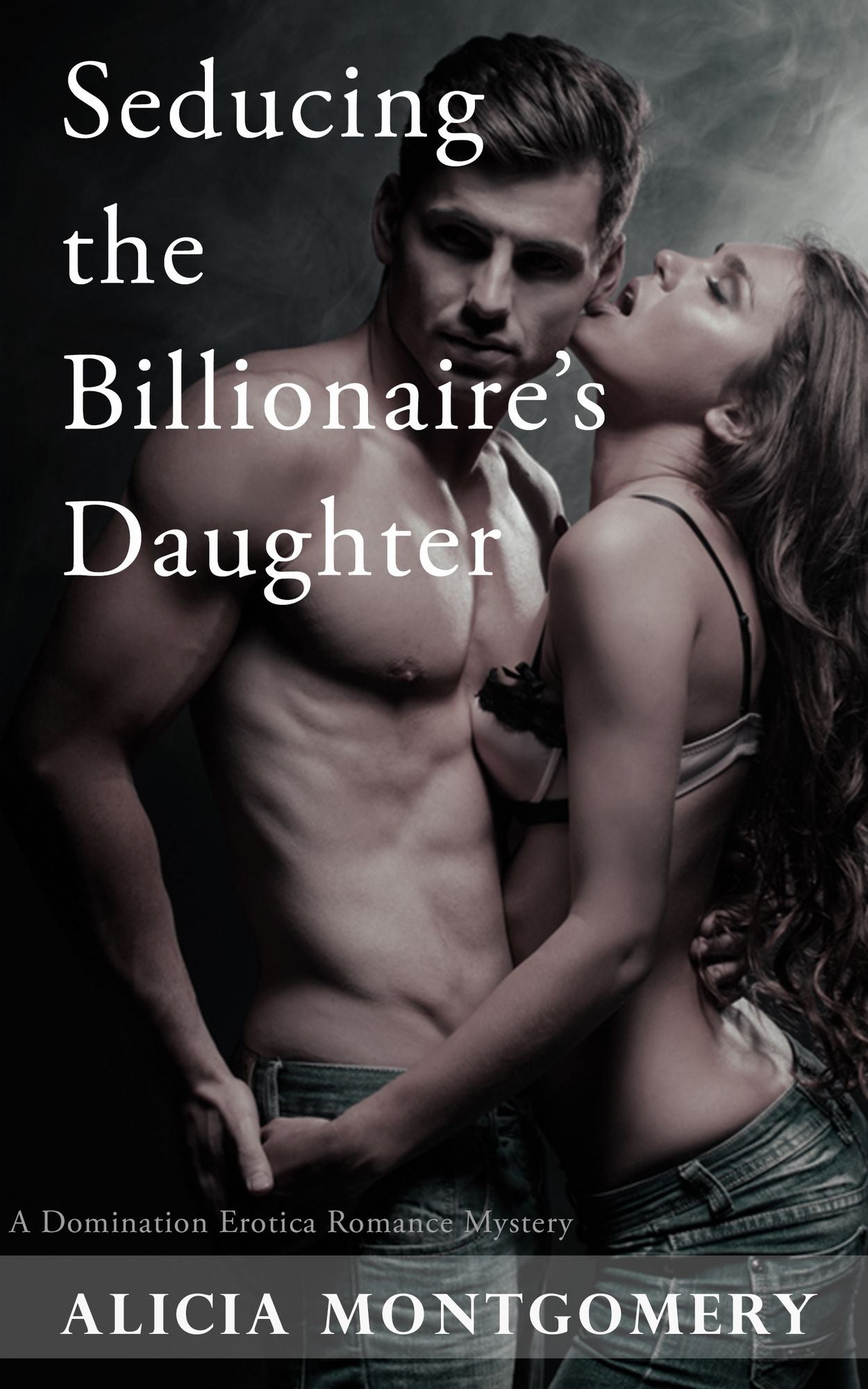 Seducing the Billionaire's Daughter (A Domination Erotic Romance Mystery)