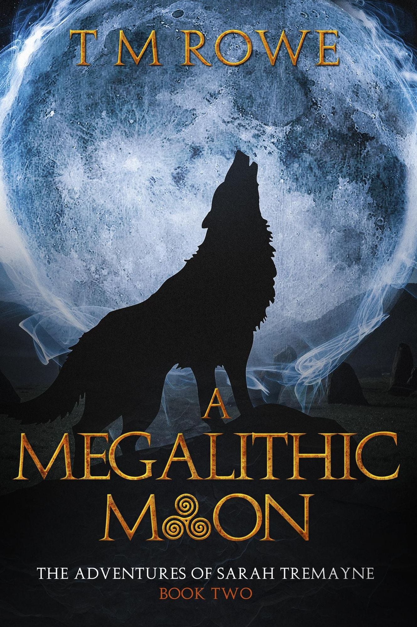 A Megalithic Moon: The Adventures of Sarah Tremayne Book Two