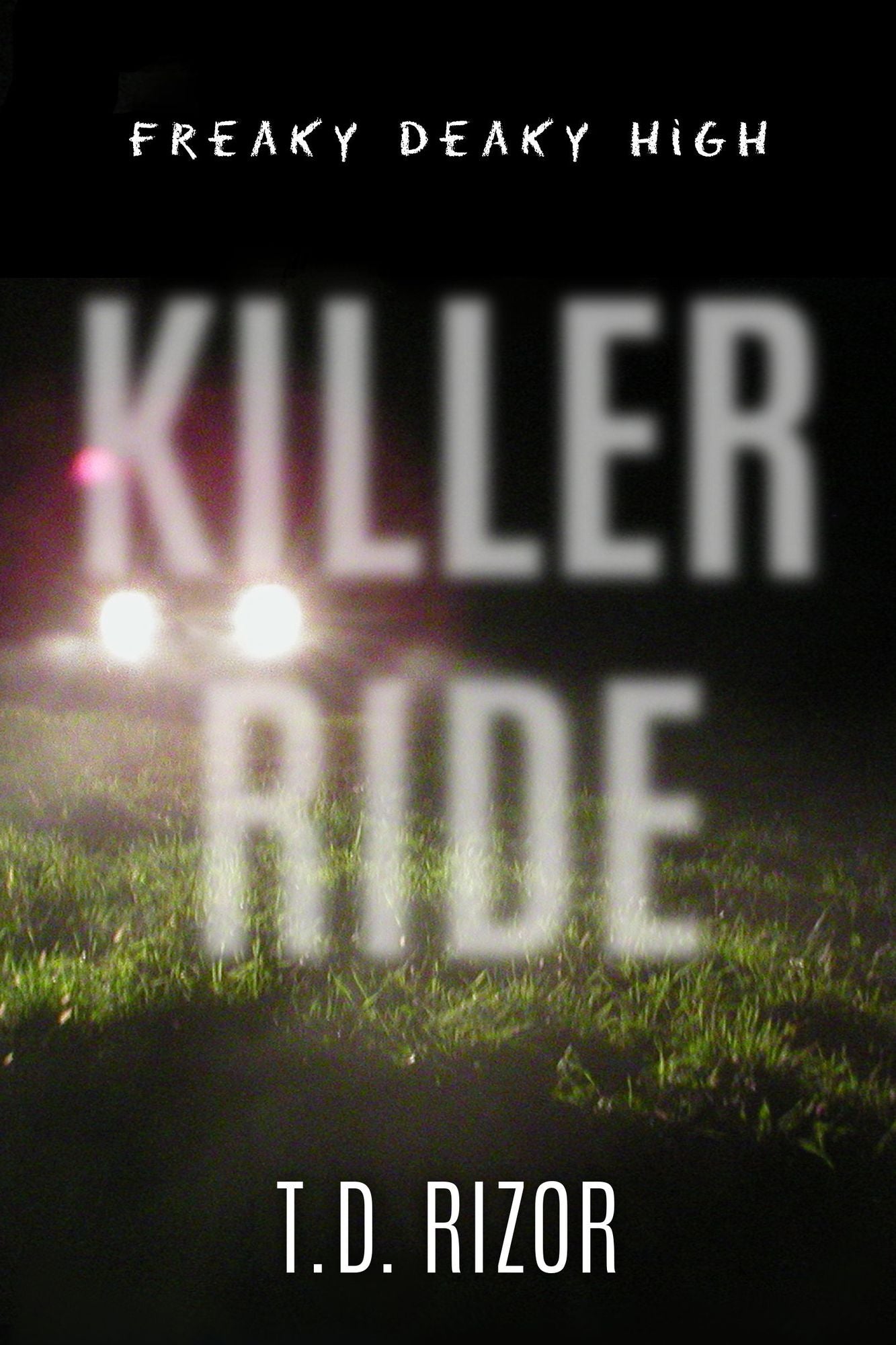 Freaky Deaky High #1: Killer Ride