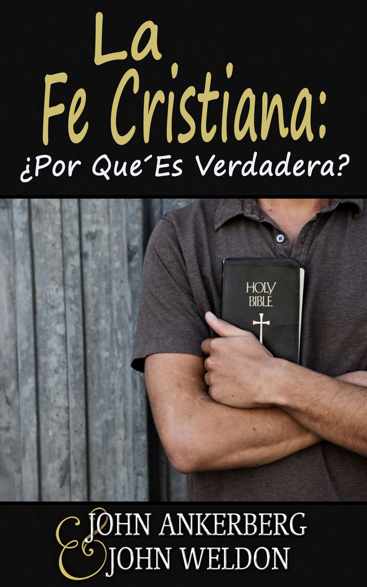 La Fe Cristiana: Por Qué Es Verdadera?