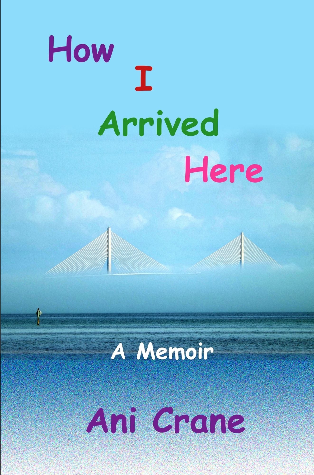 How I Arrived Here