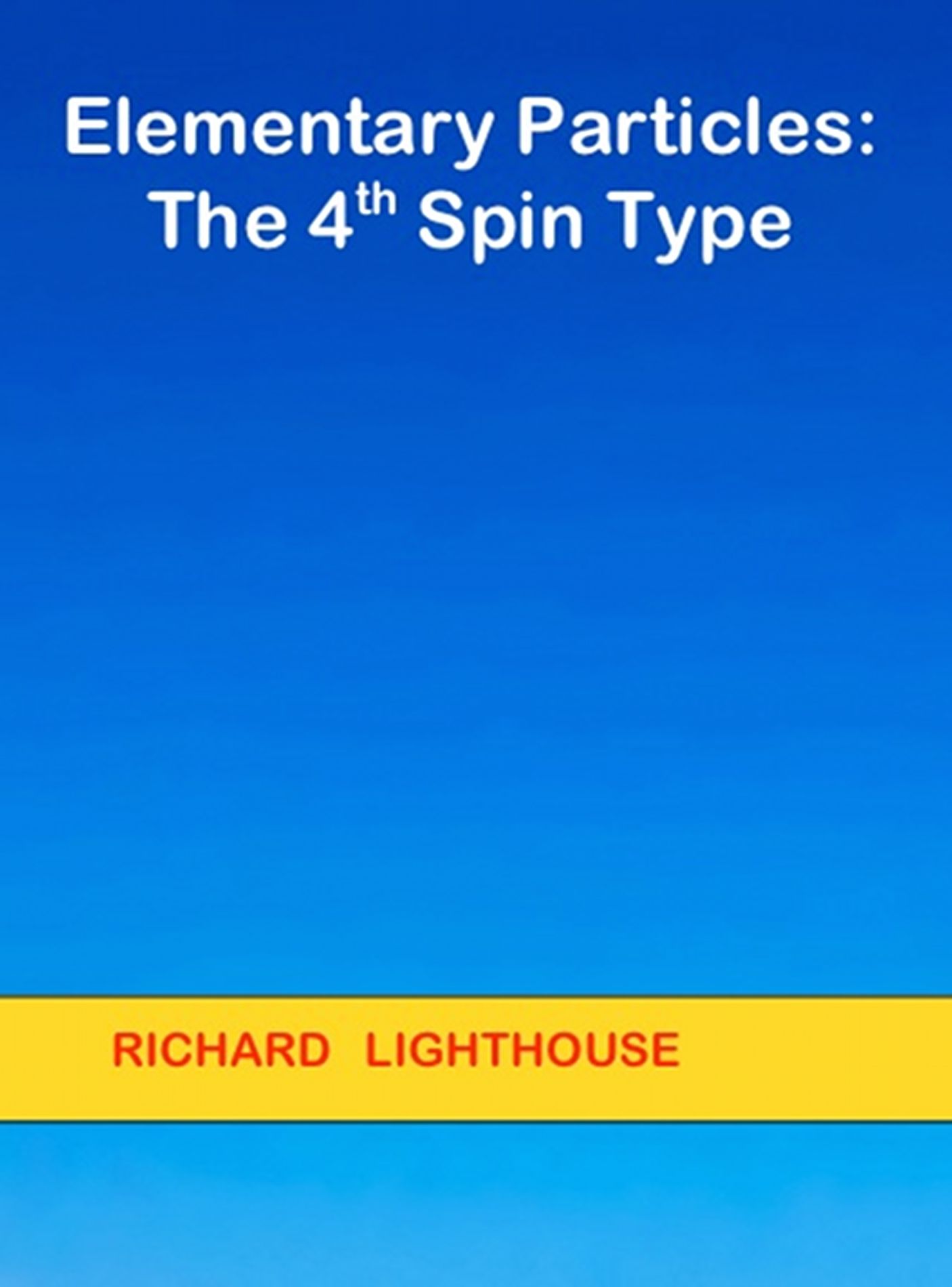 Elementary Particles: The 4th Spin Type