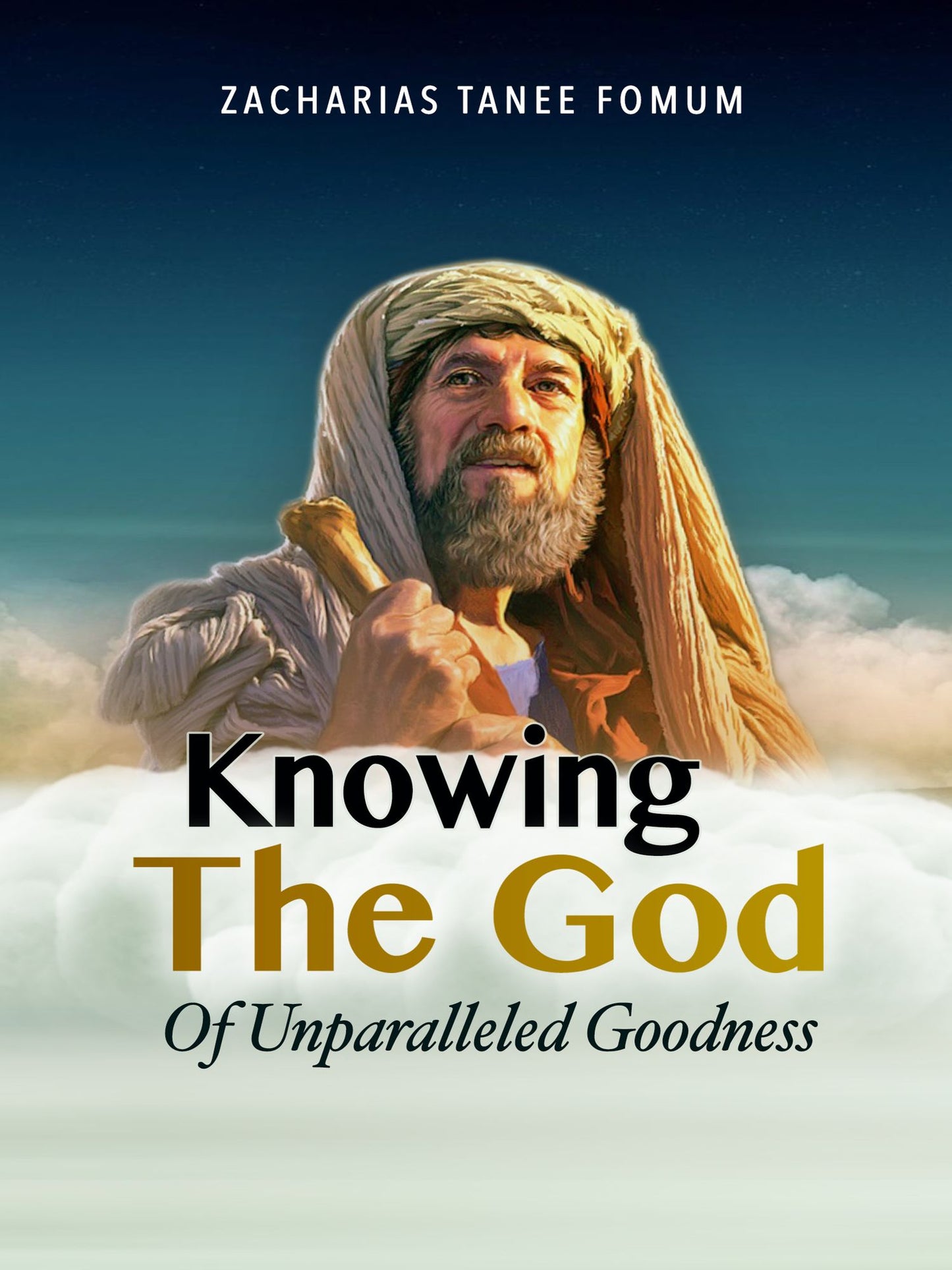 Knowing The God Of Unparalleled Goodness