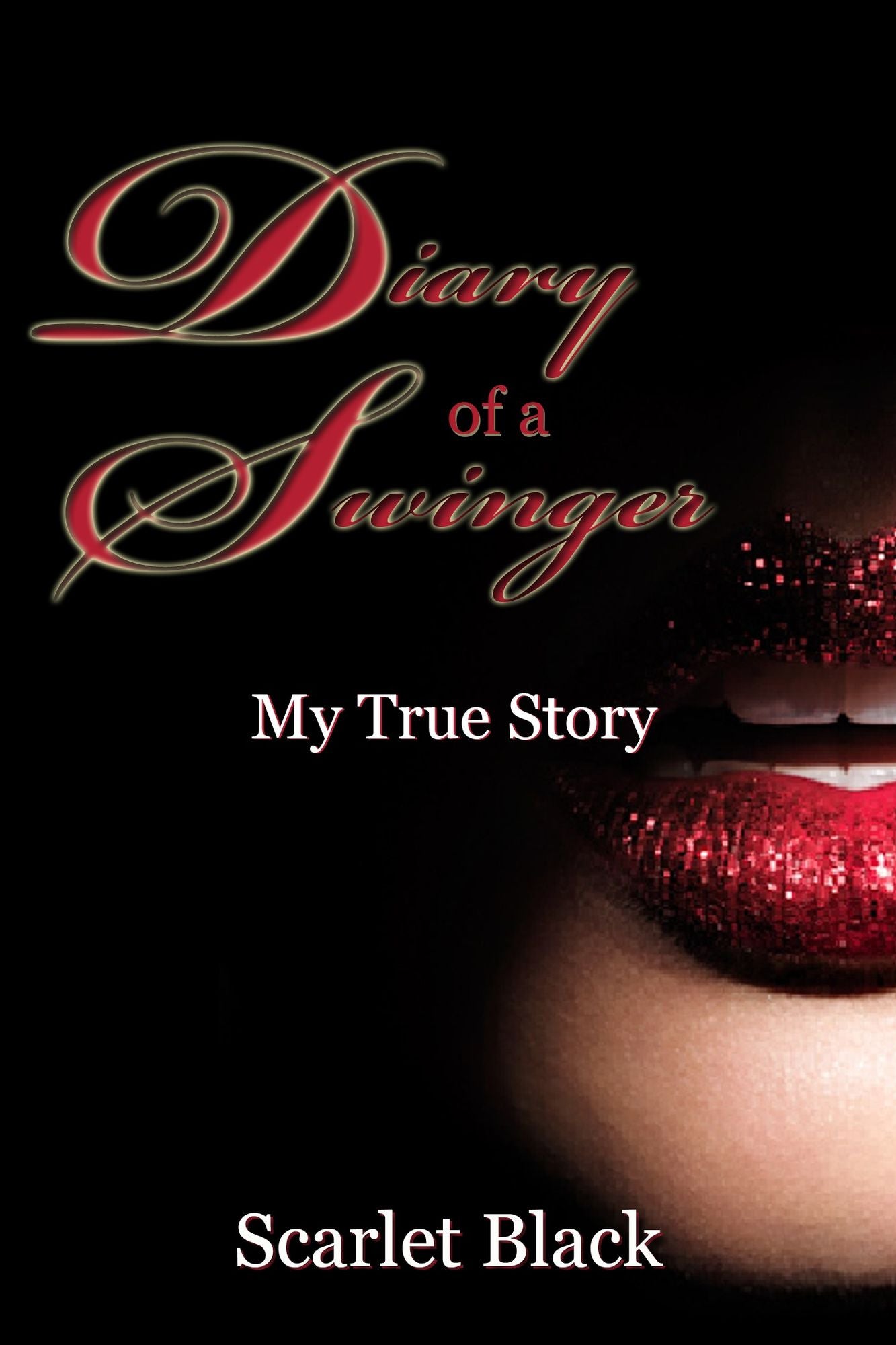 Diary of a Swinger (My True Story)