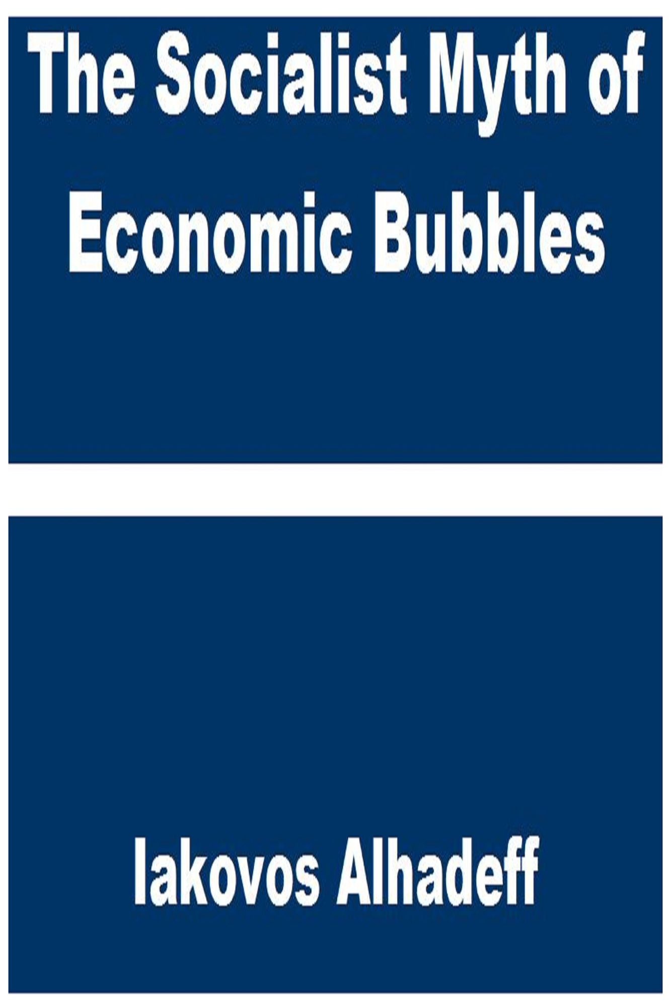 The Socialist Myth of Economic Bubbles