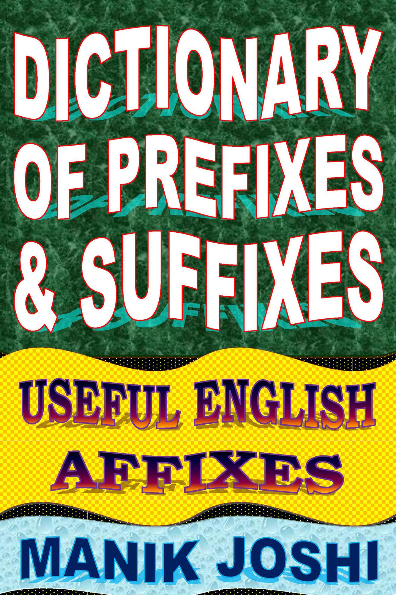 Dictionary of Prefixes and Suffixes: Useful English Affixes
