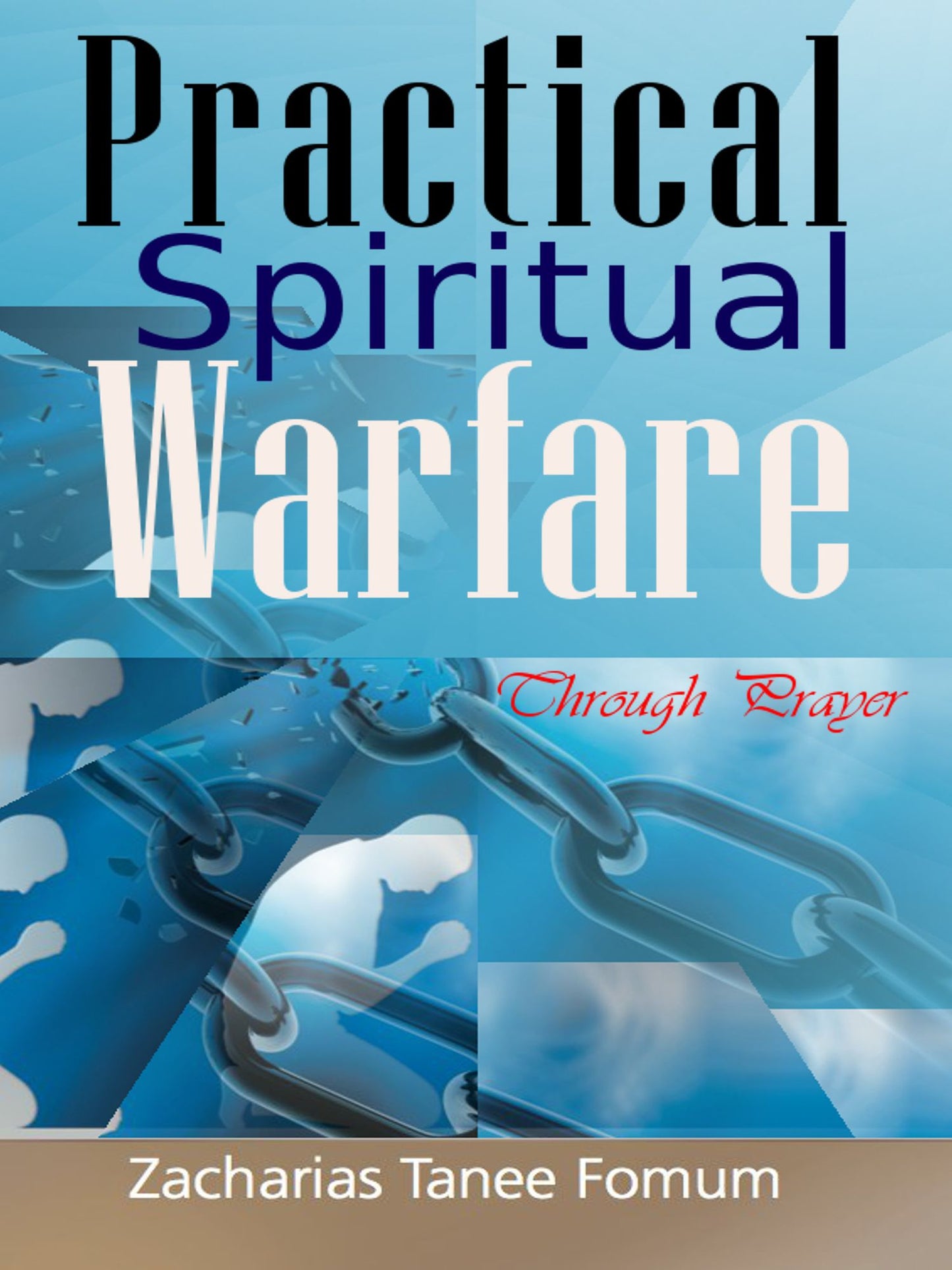 Practical Spiritual Warfare Through Prayer