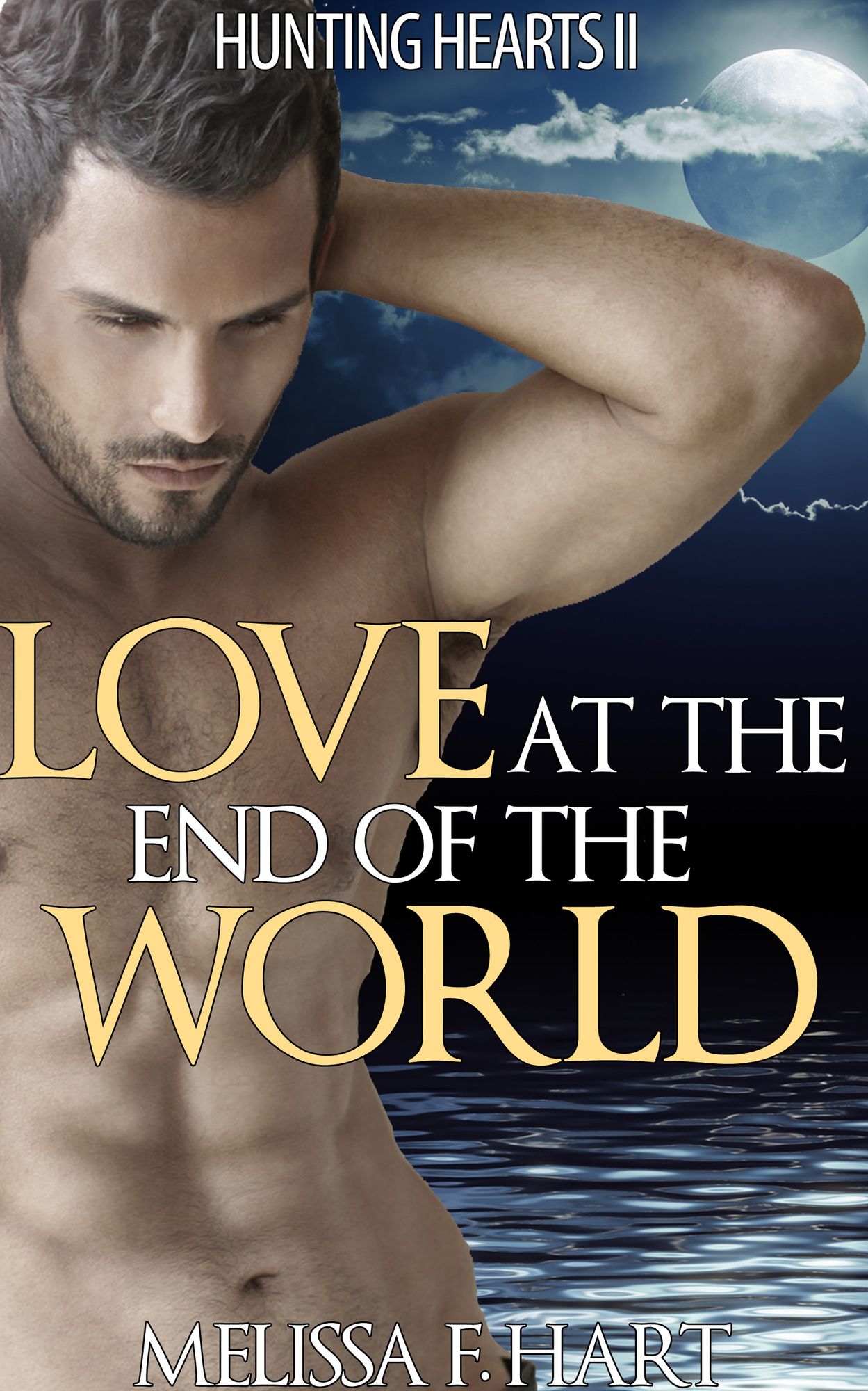 Love at the End of the World (Hunting Hearts, Book 6) (Werewolf Romance - Paranormal Romance)