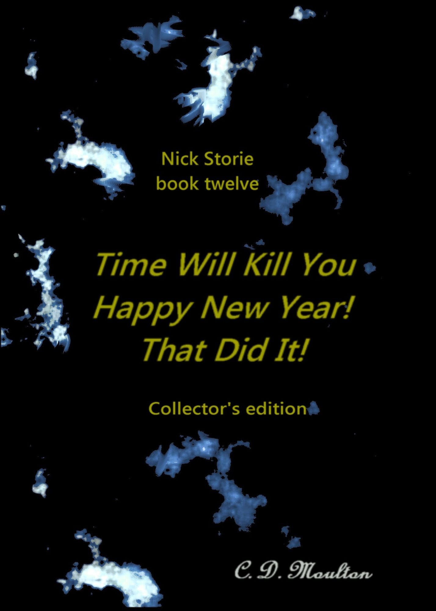 Nick Storie book twelve: Time Will Kill You/Happy New Year!/That Did It! Collector's edition