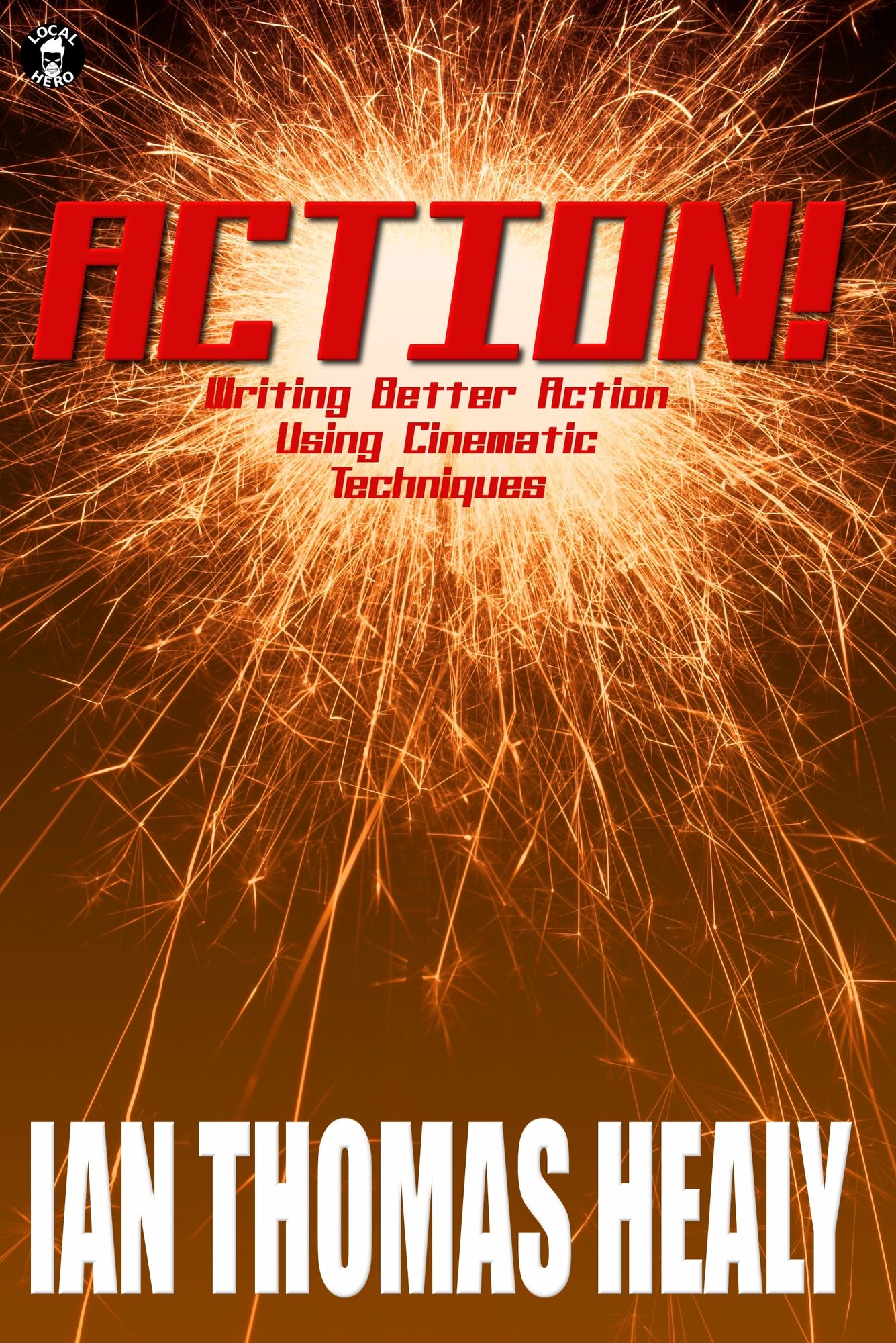 Action! Writing Better Action Using Cinematic Techniques