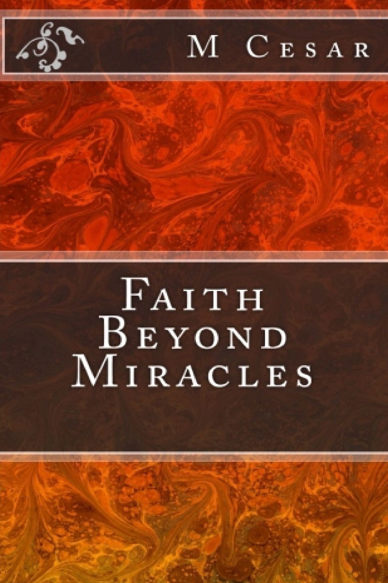 Faith Beyond Miracles