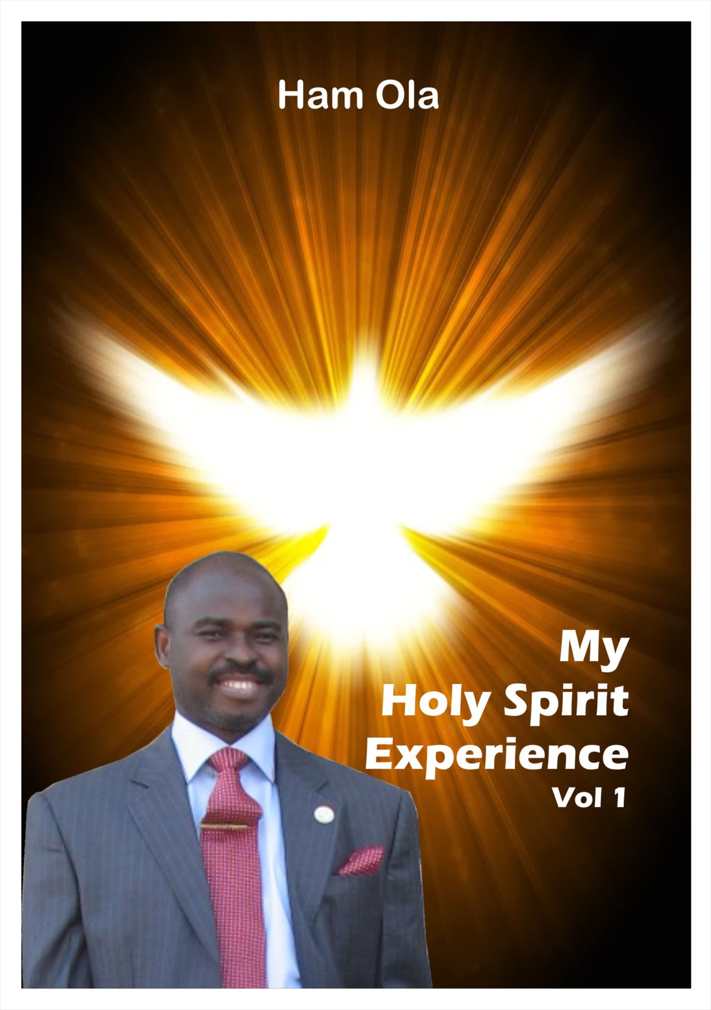 My Holy Spirit Experience Vol 1