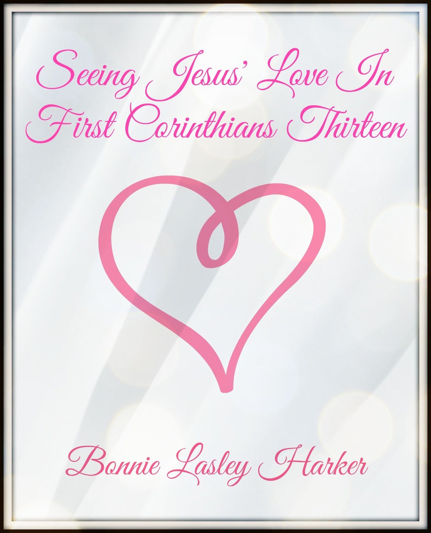 Seeing Jesus' Love in First Corinthians Thirteen
