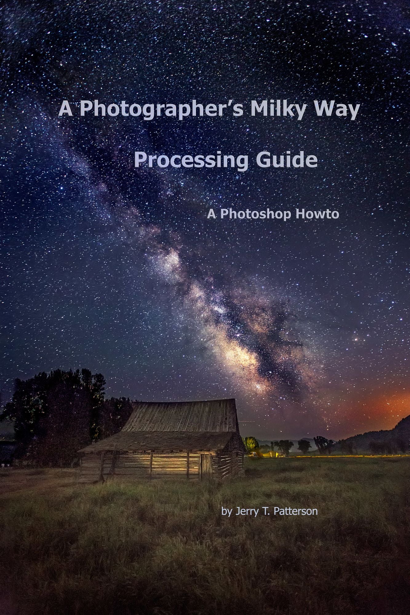A Photographer's Milky Way Processing Guide: A Photoshop HowTo