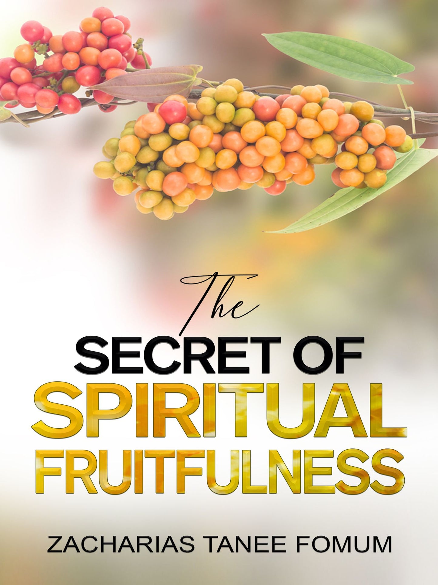 The Secret of Spiritual Fruitfulness