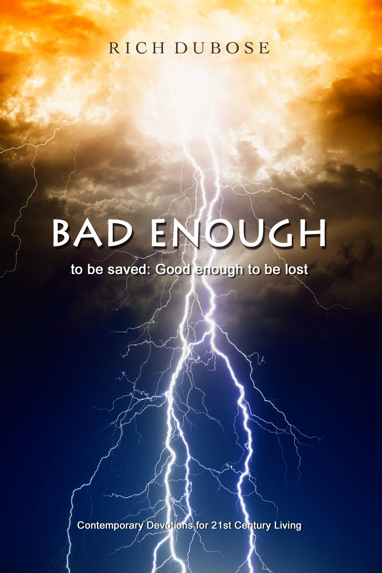 Bad Enough to be Saved: Good Enough to be Lost